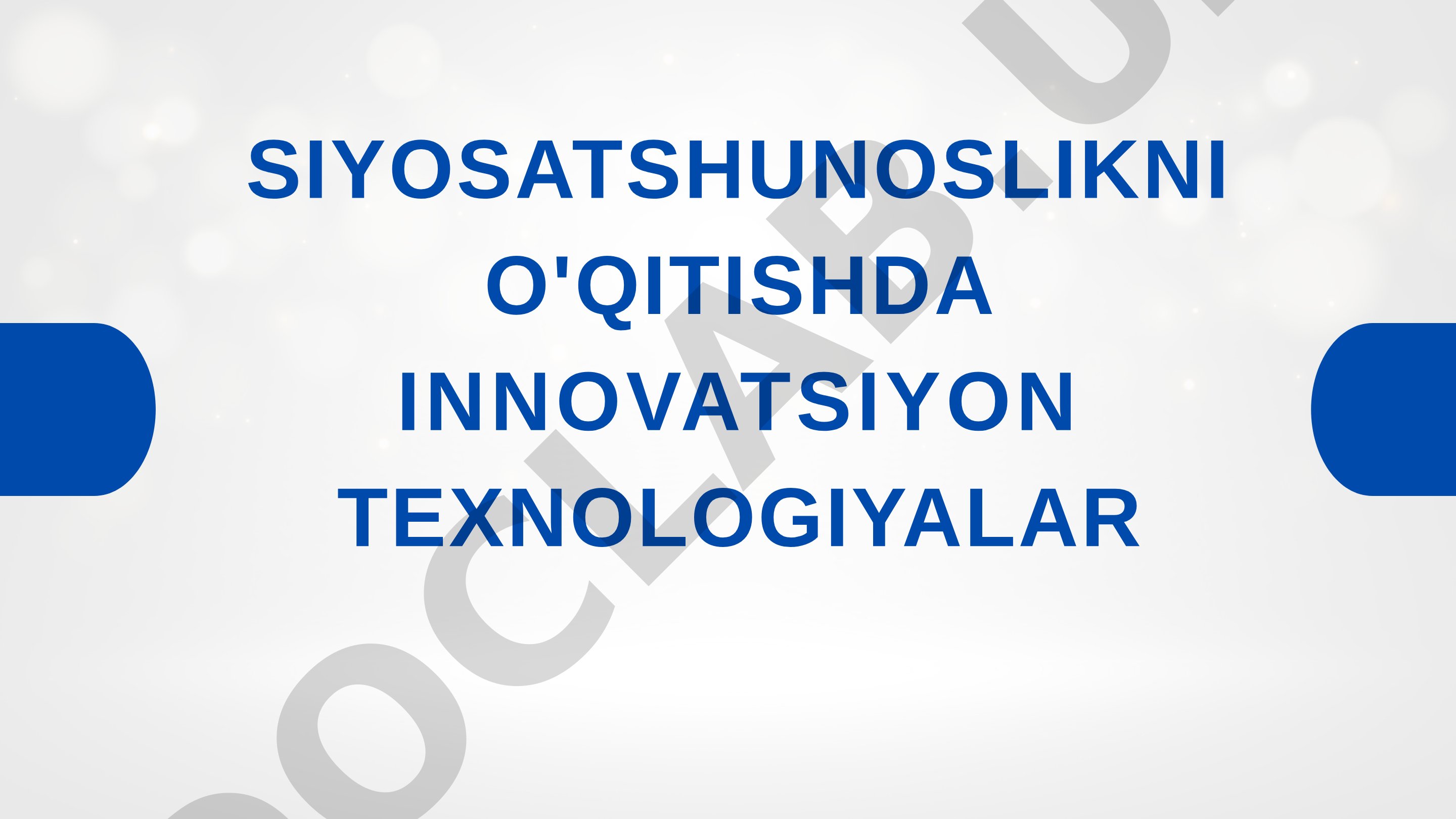 SIYOSATSHUNOSLIKNI O'QITISHDA INNOVATSIYON TEXNOLOGIYALAR