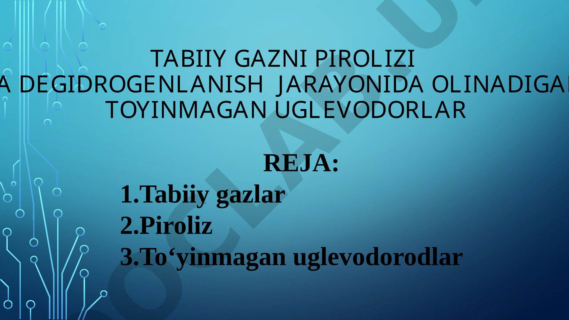 Tabiiy gazni pirolizi va degidrogenlanish jarayonida olinadigan toyinmagan uglevodorlar