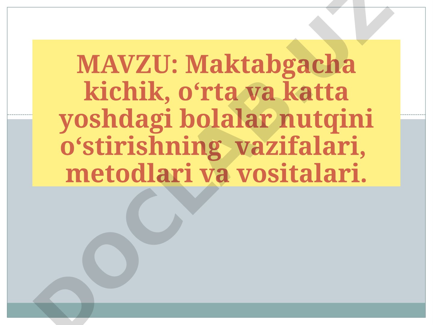Maktabgacha yoshdagi bolalar nutqini o‘stirishning vazifalari, metodlari va vositalari