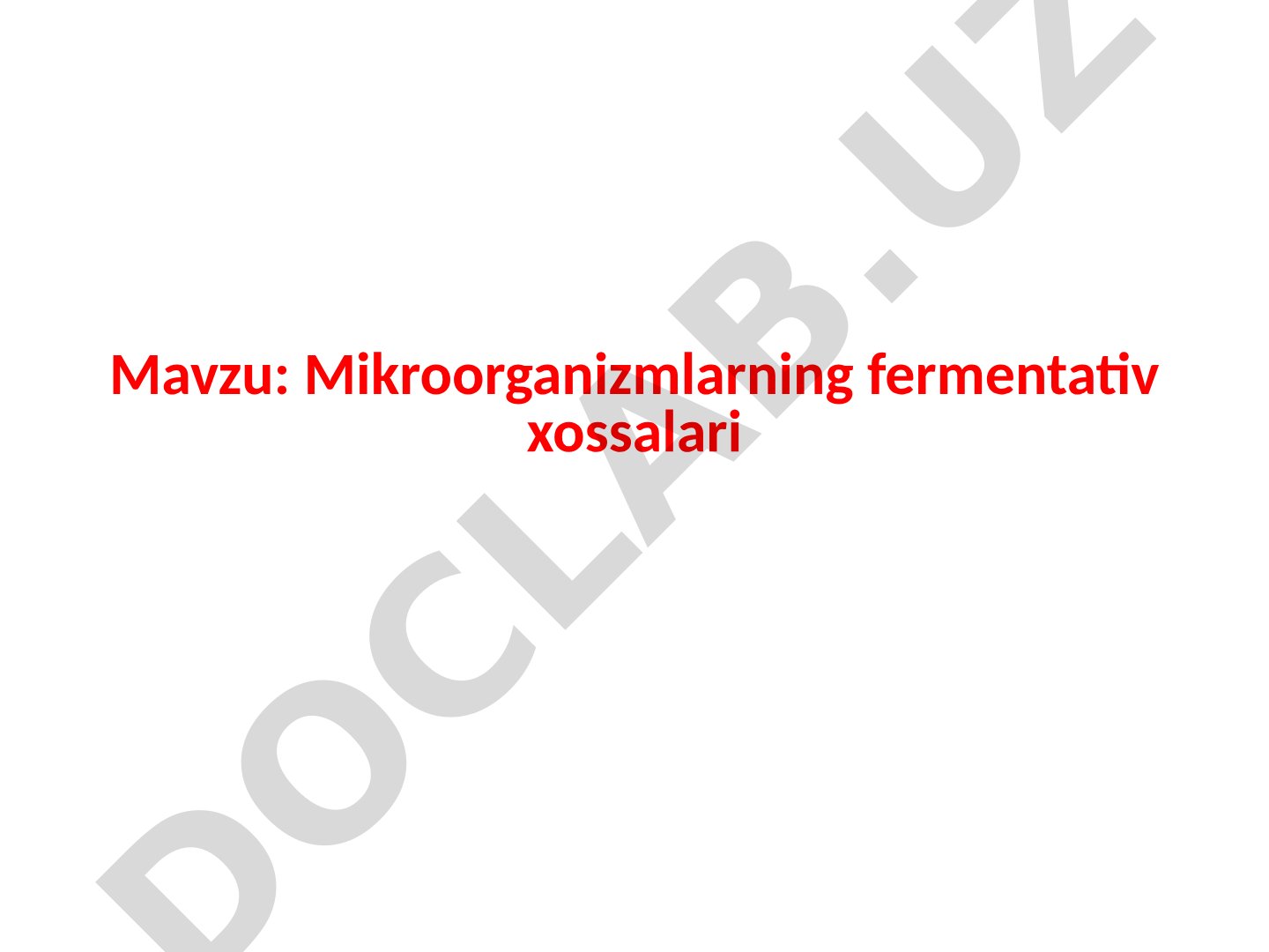 Mikroorganizmlarning fermentativ xossalari. Bakterial hujayralar metabolizimi