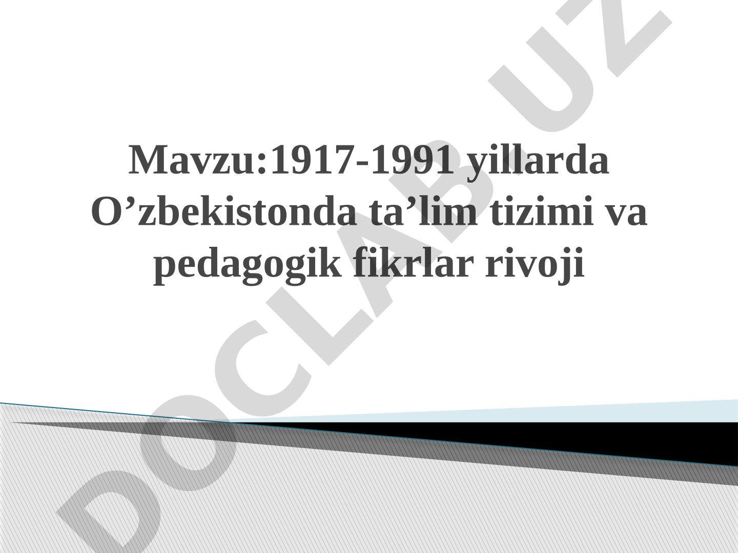 1917-1991 yillarda O’zbekistonda ta’lim tizimi va pedagogik fikrlar rivoji