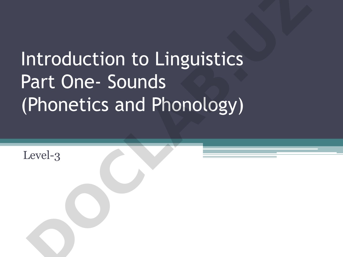 Introduction to Linguistics Part One- Sounds (Phonetics and Phonology) Level-3