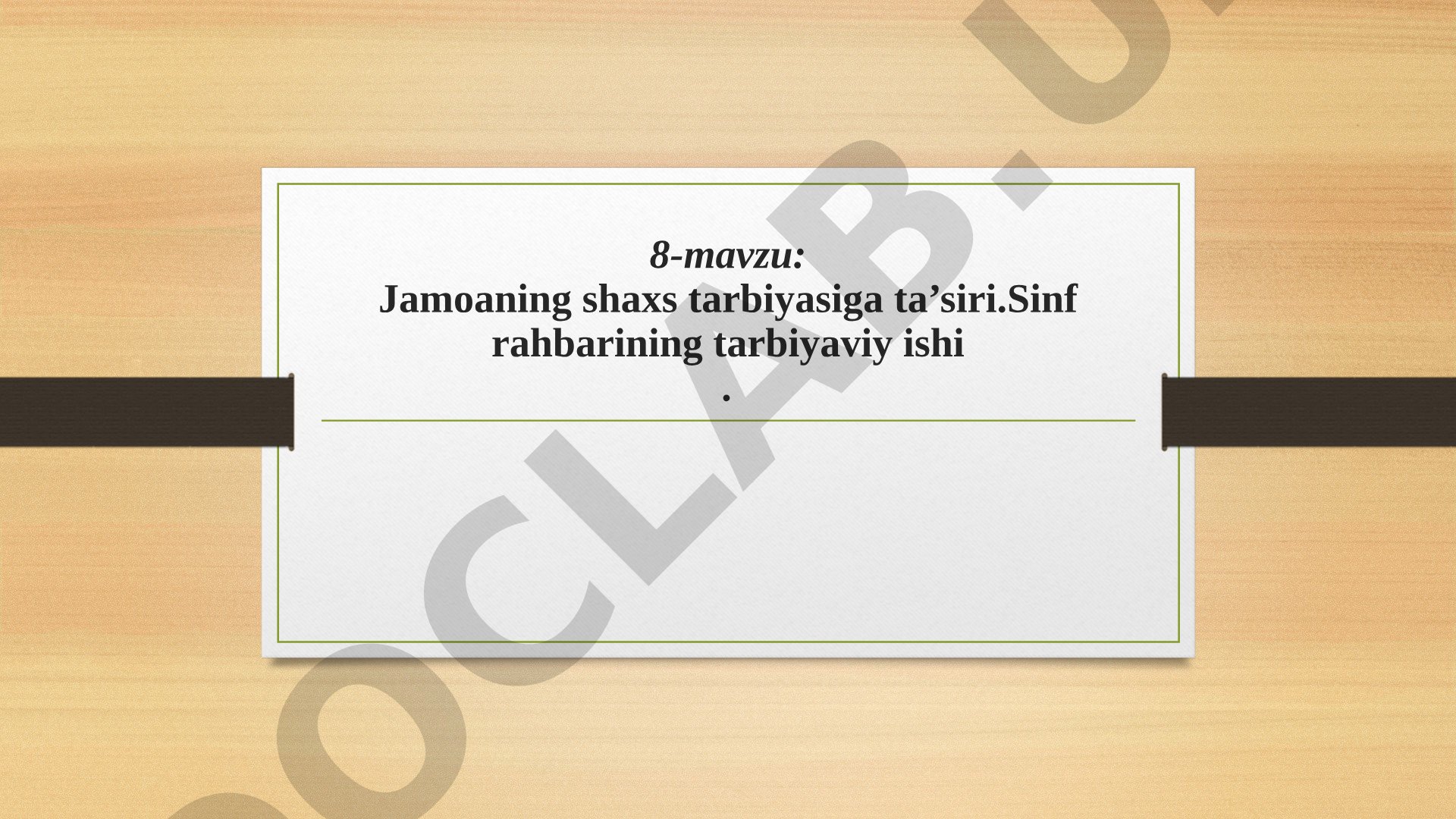 Jamoaning shaxs tarbiyasiga ta'siri. Sinf rahbarining tarbiyaviy ishi