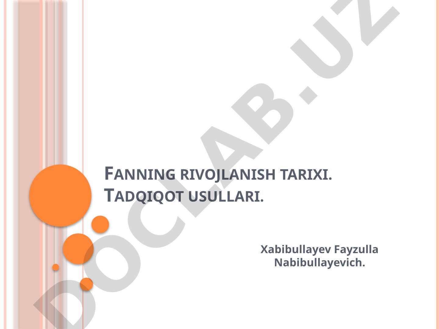 Fanning rivojlanish tarixi. Tadqiqot usullari.