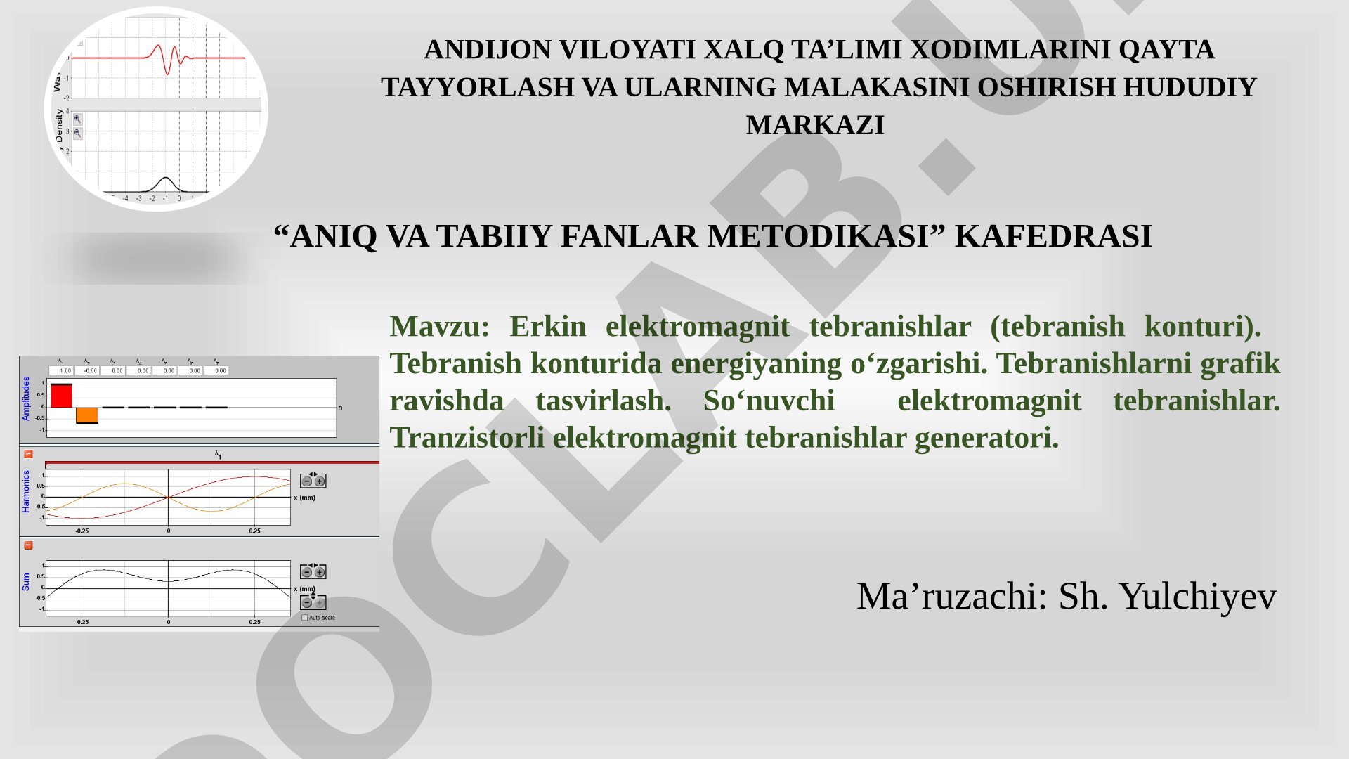 Erkin elektromagnit tebranishlar (tebranish konturi). Tebranish konturida energiyaning o‘zgarishi. Tebranishlarni grafik ravishda tasvirlash. So‘nuvchi elektromagnit tebranishlar. Tranzistorli elektromagnit tebranishlar generatori.