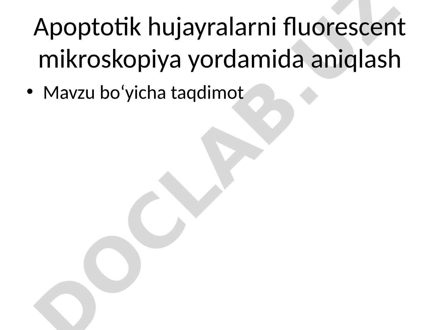 Apoptotik hujayralarni fluorescent mikroskopiya yordamida aniqlash