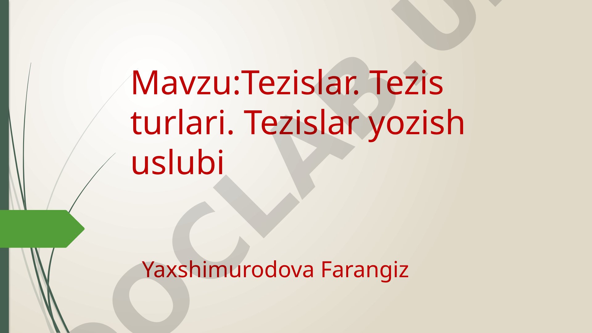 Tezislar. Tezis turlari. Tezislar yozish uslubi