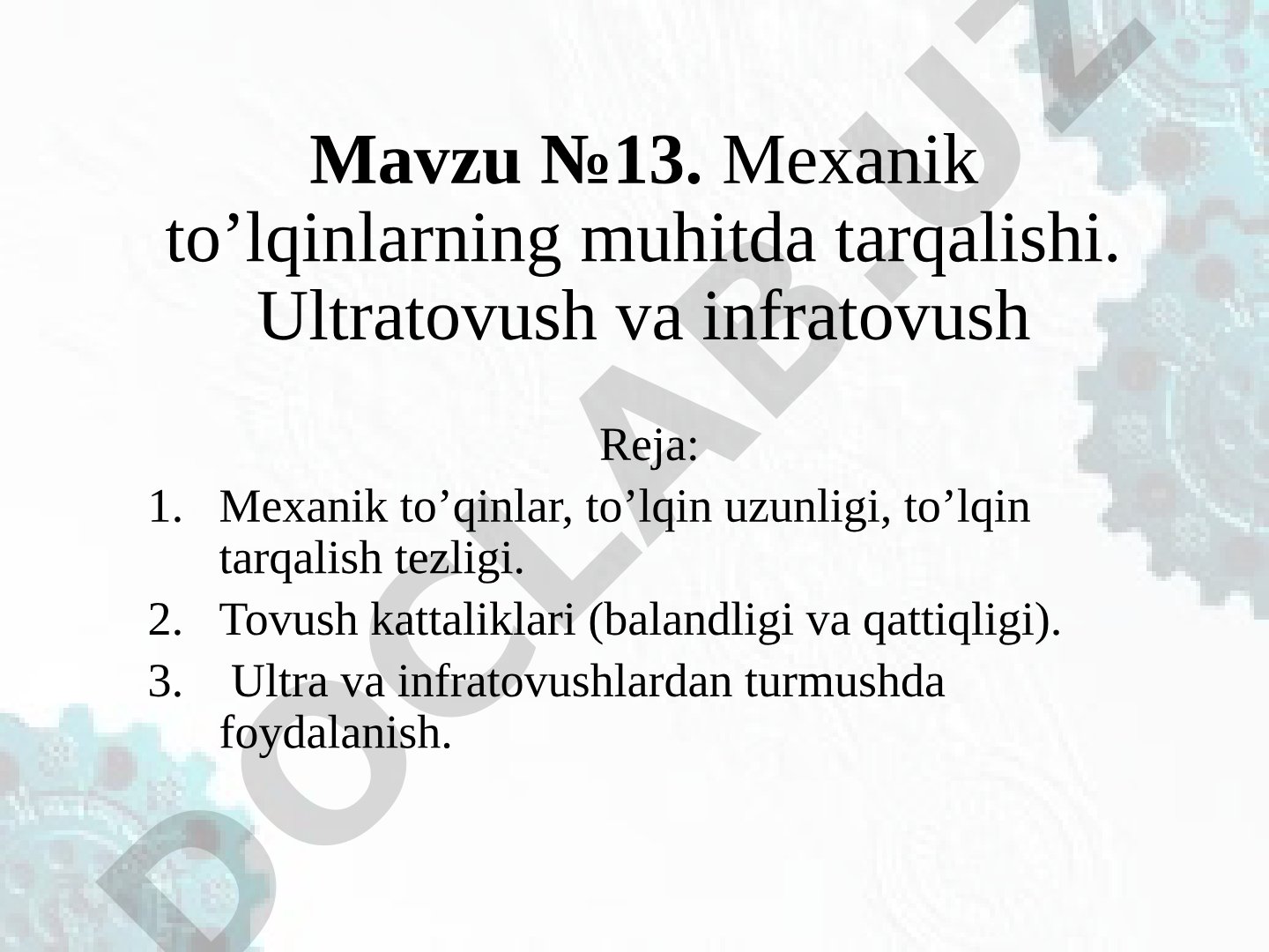 Mexanik to'lqinlarning muhitda tarqalishi. Ultratovush va infratovush