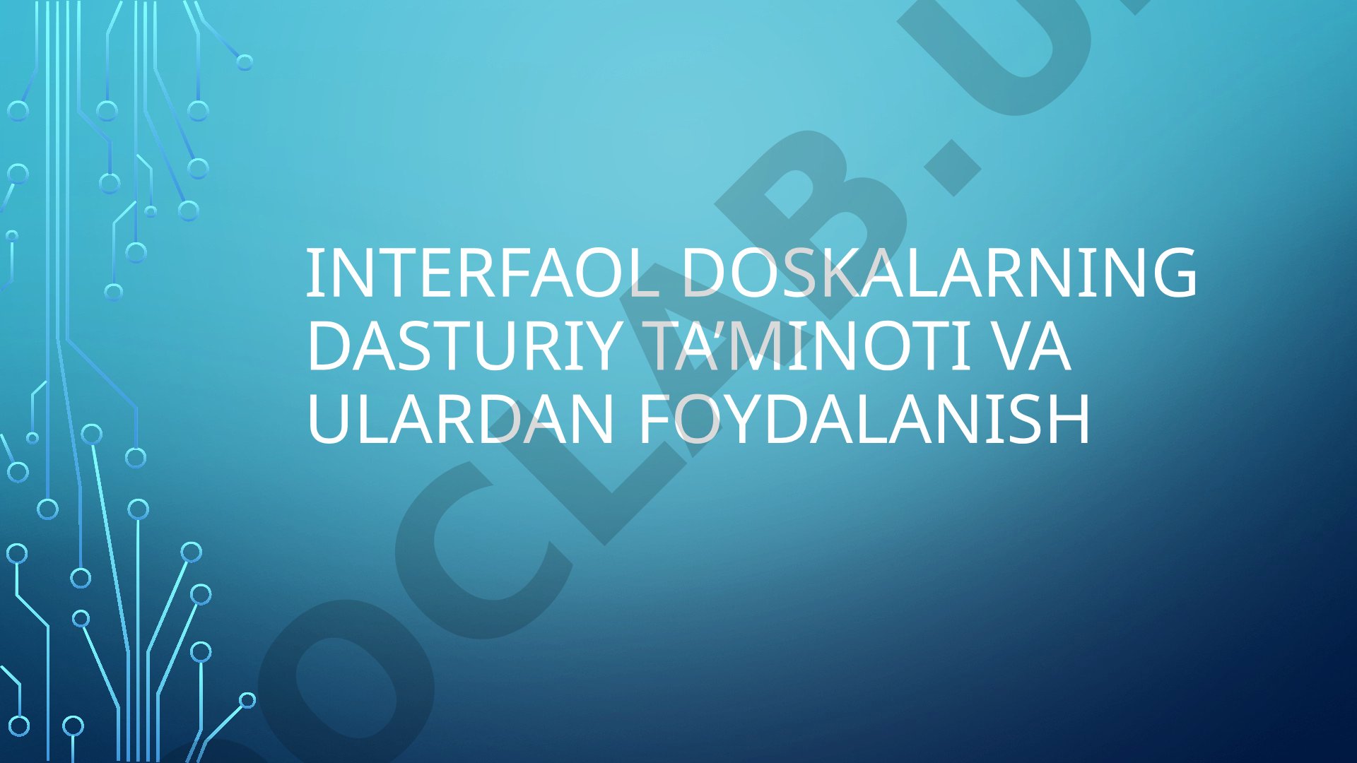 Interfaol doskalarning dasturiy ta’minoti va ulardan foydalanish