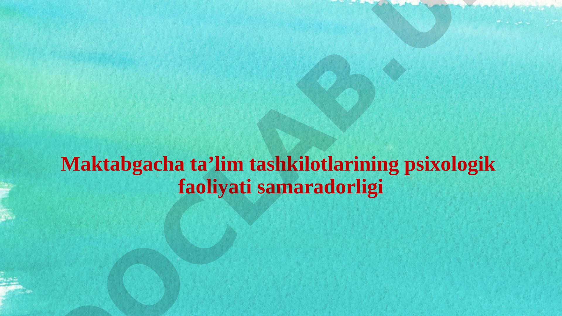 Maktabgacha ta’lim tashkilotlarining psixologik faoliyati samaradorligi