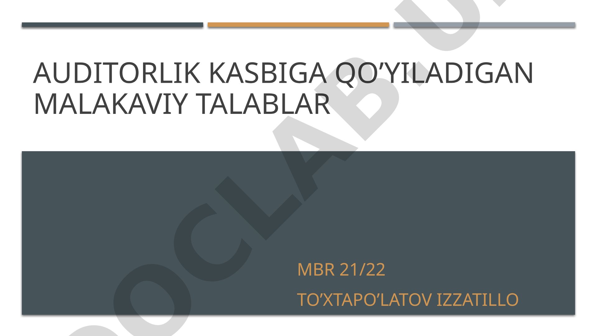 Auditorlik kasbiga qo’yiladigan malakaviy talablar