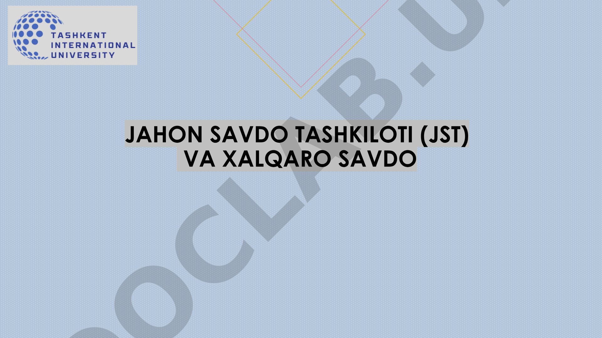 Jahon savdo tashkiloti (JST) va xalqaro savdo