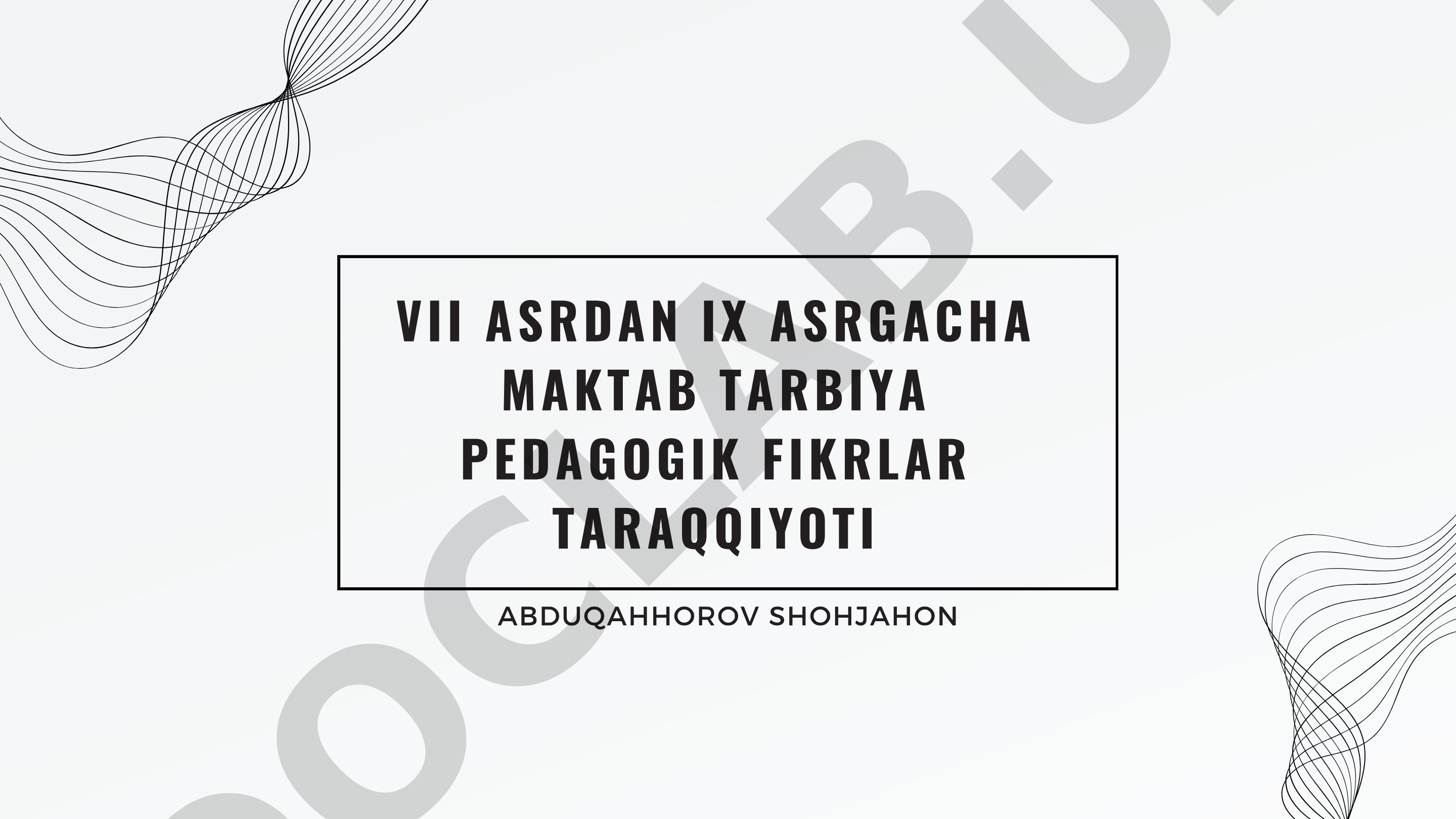 VII ASRDAN IX ASRGACHA MAKTAB TARBIYA PEDAGOGIK FIKRLAR TARAQQIYOTI