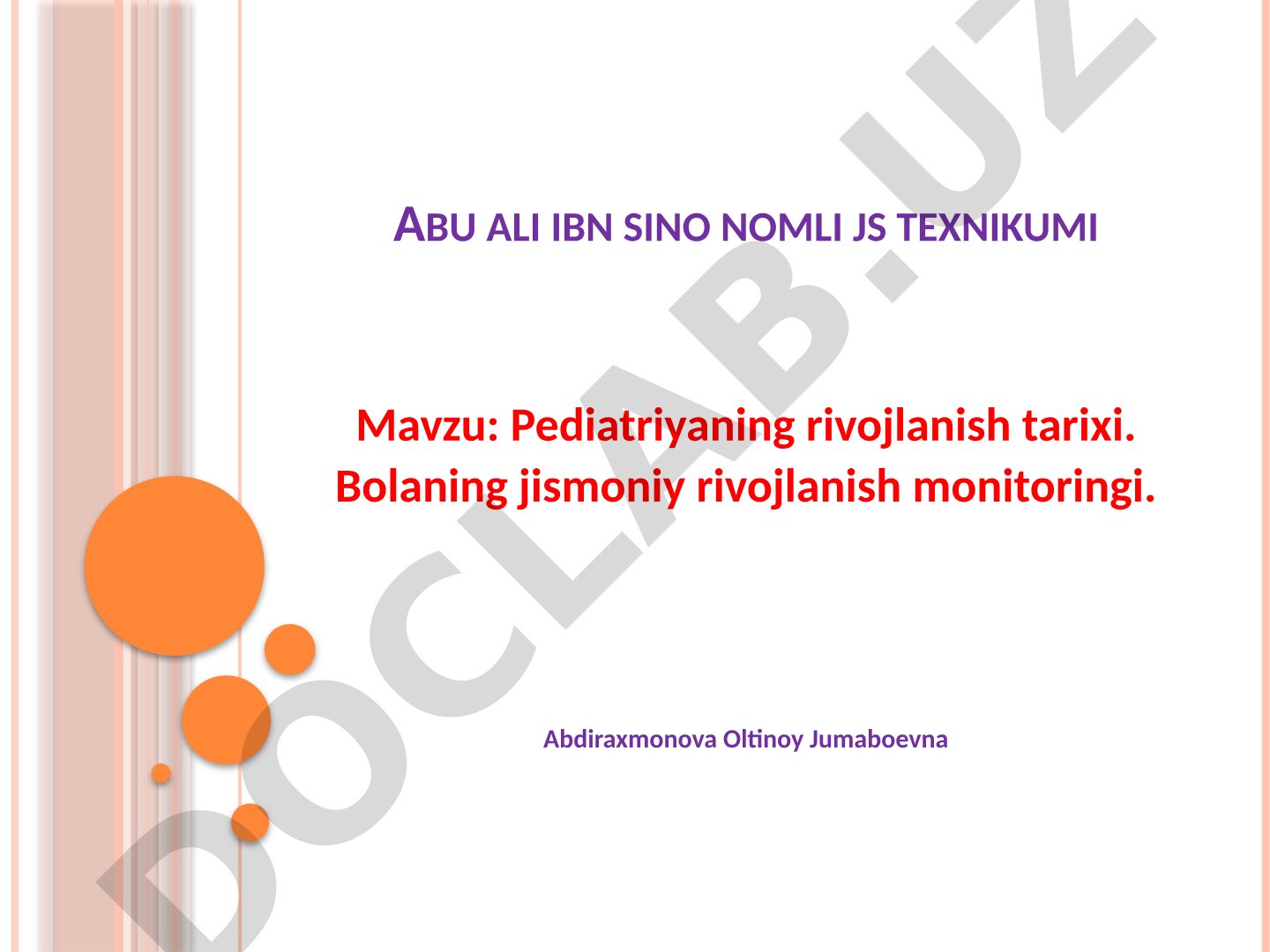 Pediatriyaning rivojlanish tarixi. Bolaning jismoniy rivojlanish monitoringi