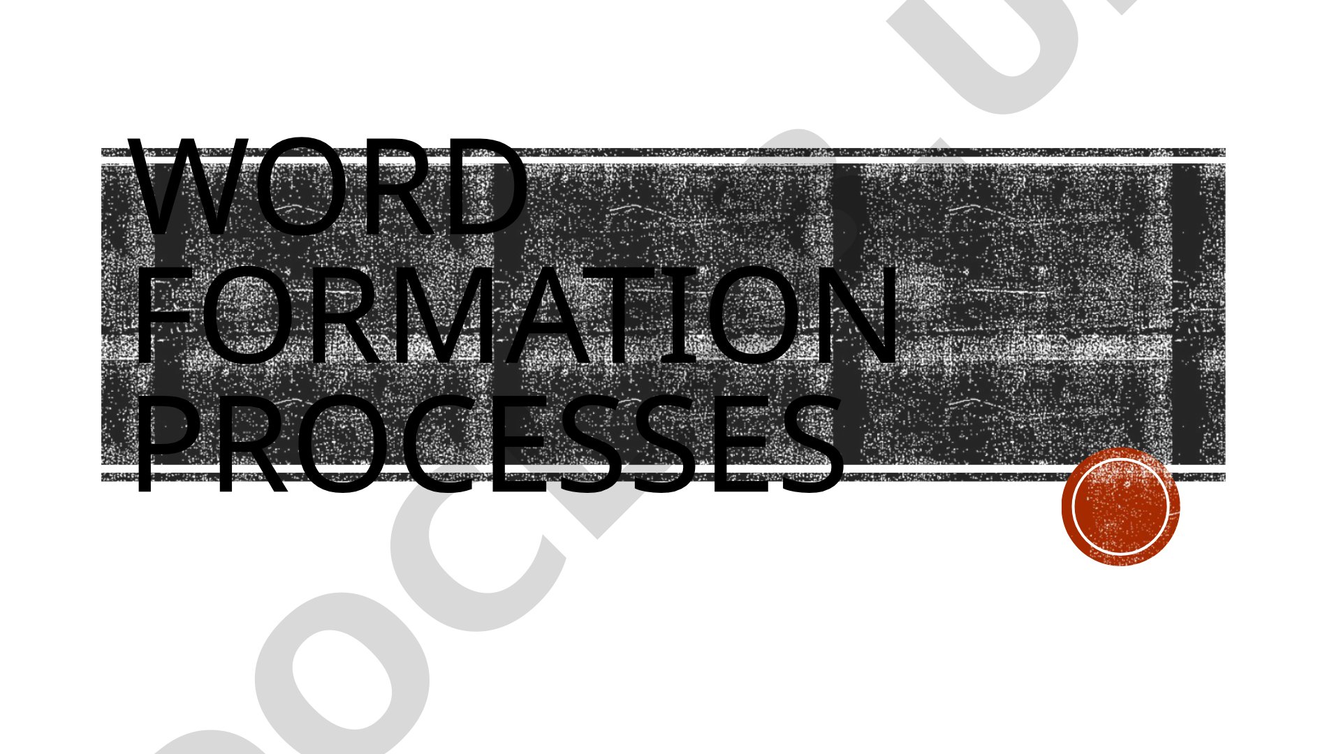 Describes 9 essential word formation processes in linguistics