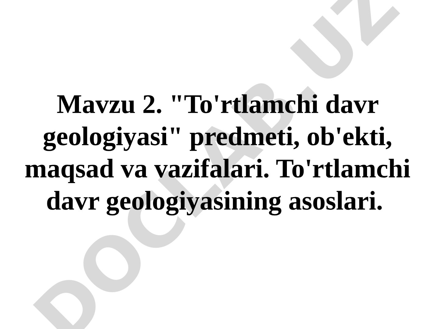 To'rtlamchi davr geologiyasi predmeti, ob'ekti, maqsad va vazifalari