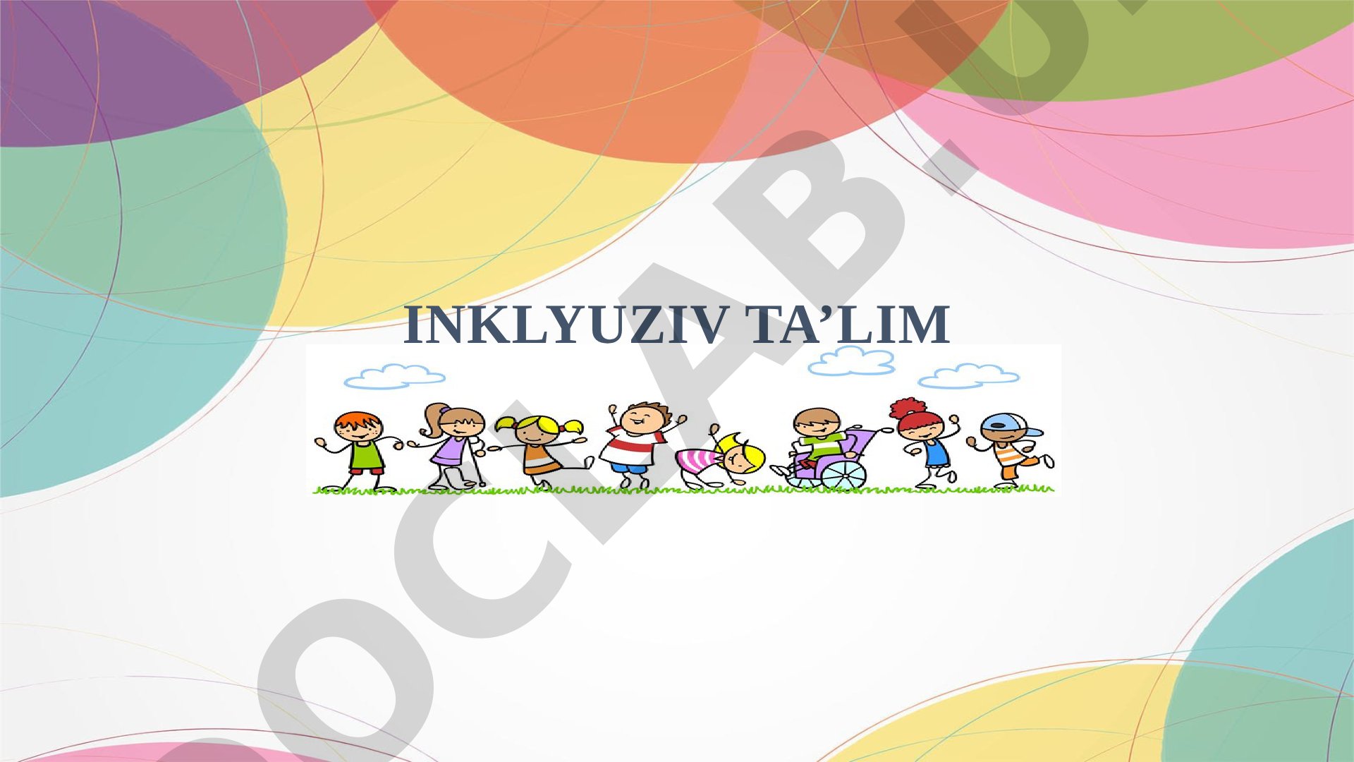 Inklyuziv ta’limning huquqiy-me’yoriy asoslari