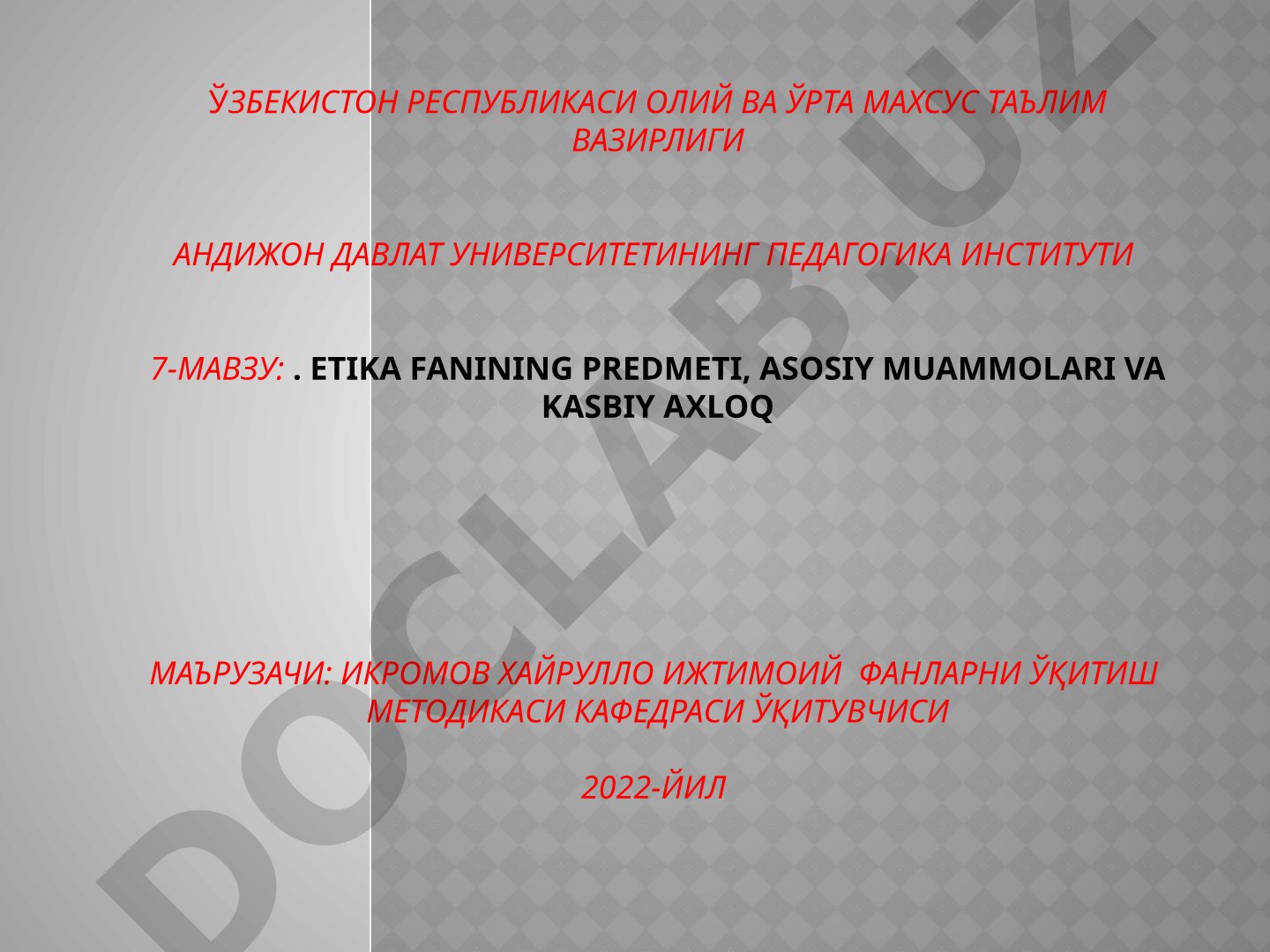Etika fanining predmeti, asosiy muammolari va kasbiy axloq