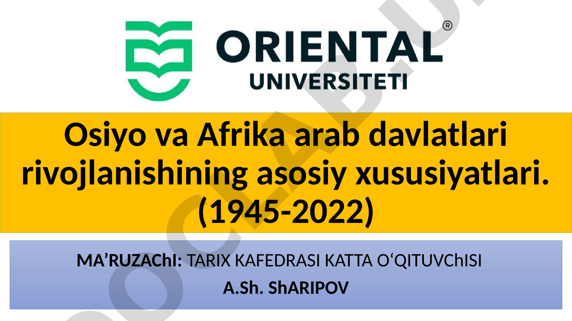 Osiyo va Afrika arab davlatlari rivojlanishining asosiy xususiyatlari (1945-2022)