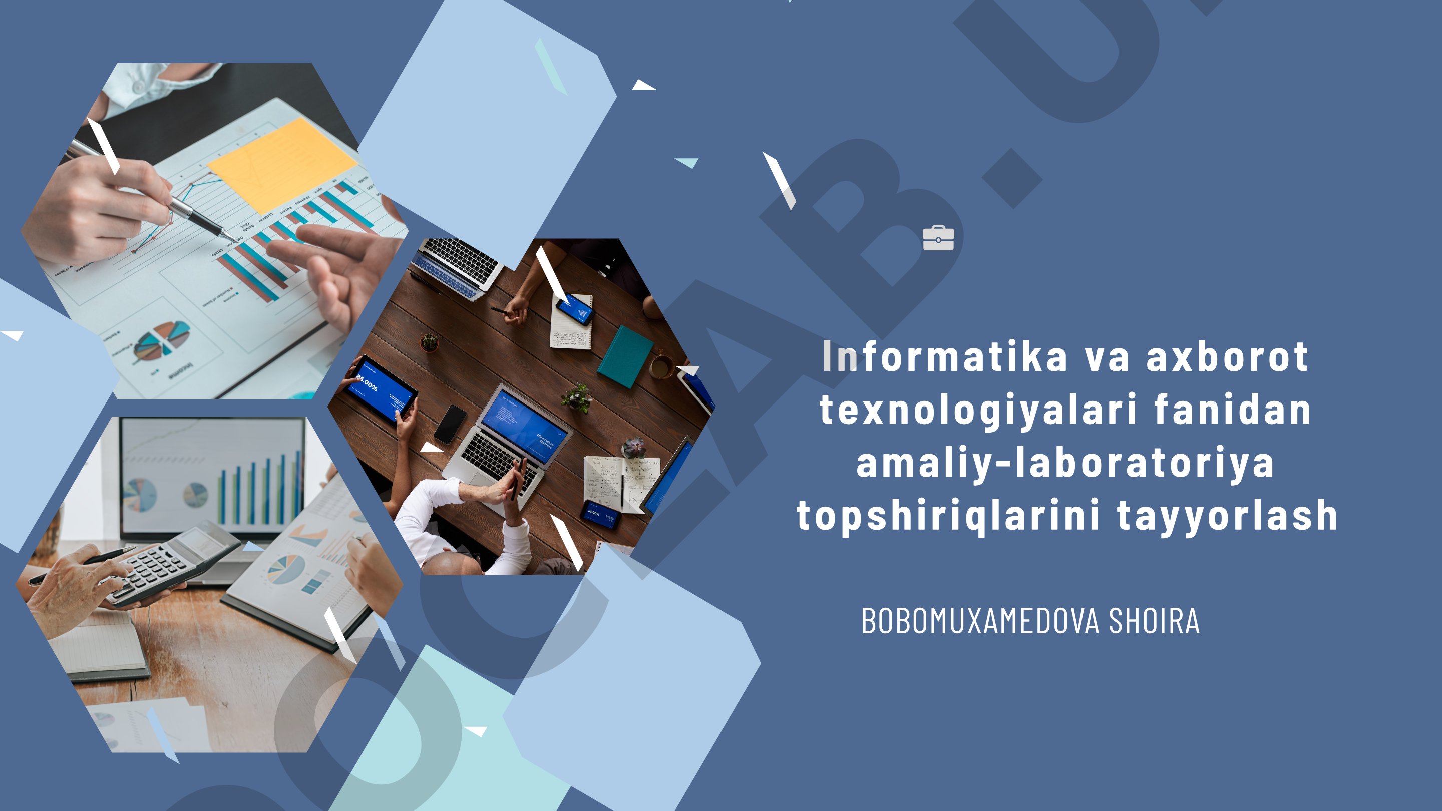 Informatika va axborot texnologiyalari fanidan amaliy-laboratoriya topshiriqlarini tayyorlash