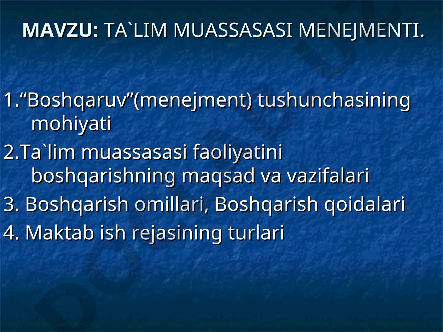 Boshqaruv tushunchasi, ta'lim muassasasini boshqarish maqsadlari, omillar va maktab ish