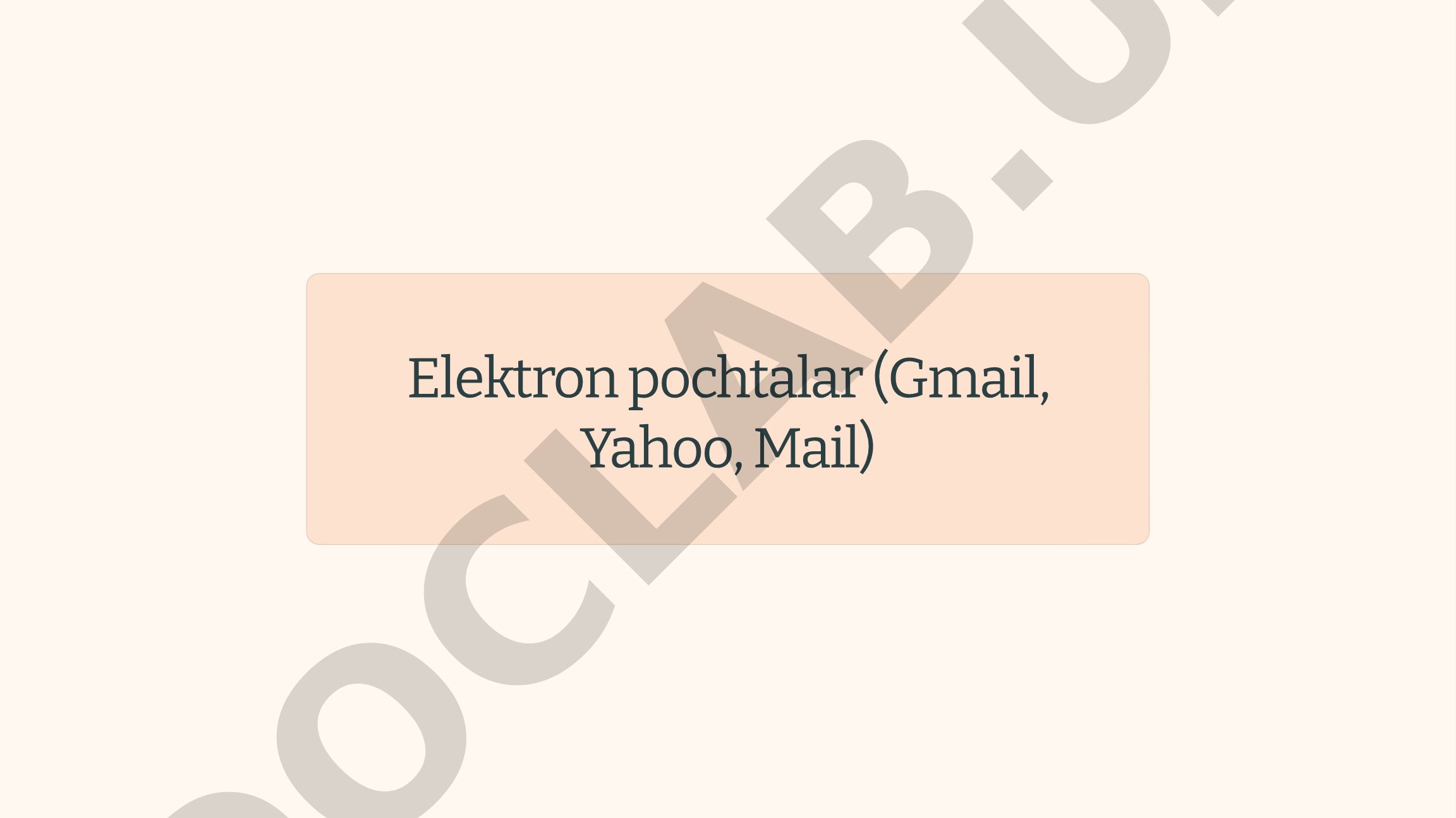 Elektron pochtalar (Gmail, Yahoo, Mail)
