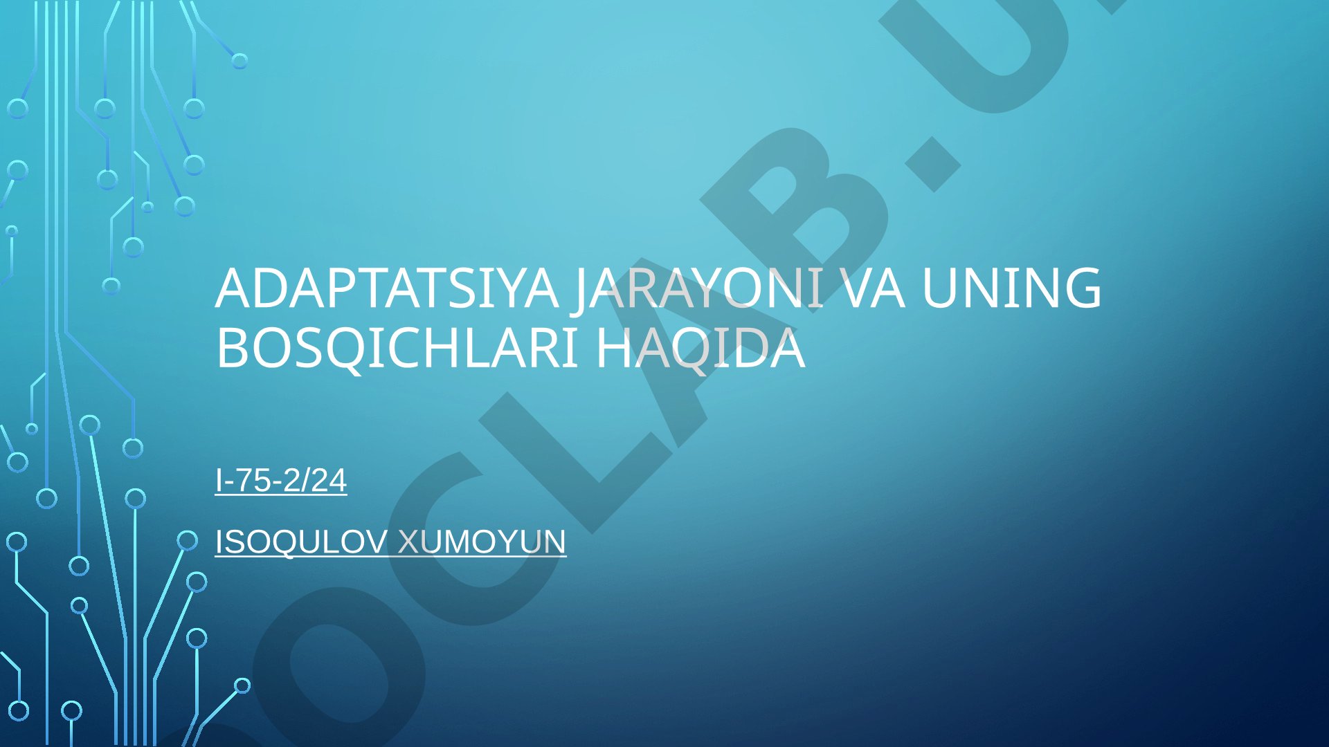 Adaptatsiya jarayoni va uning bosqichlari haqida