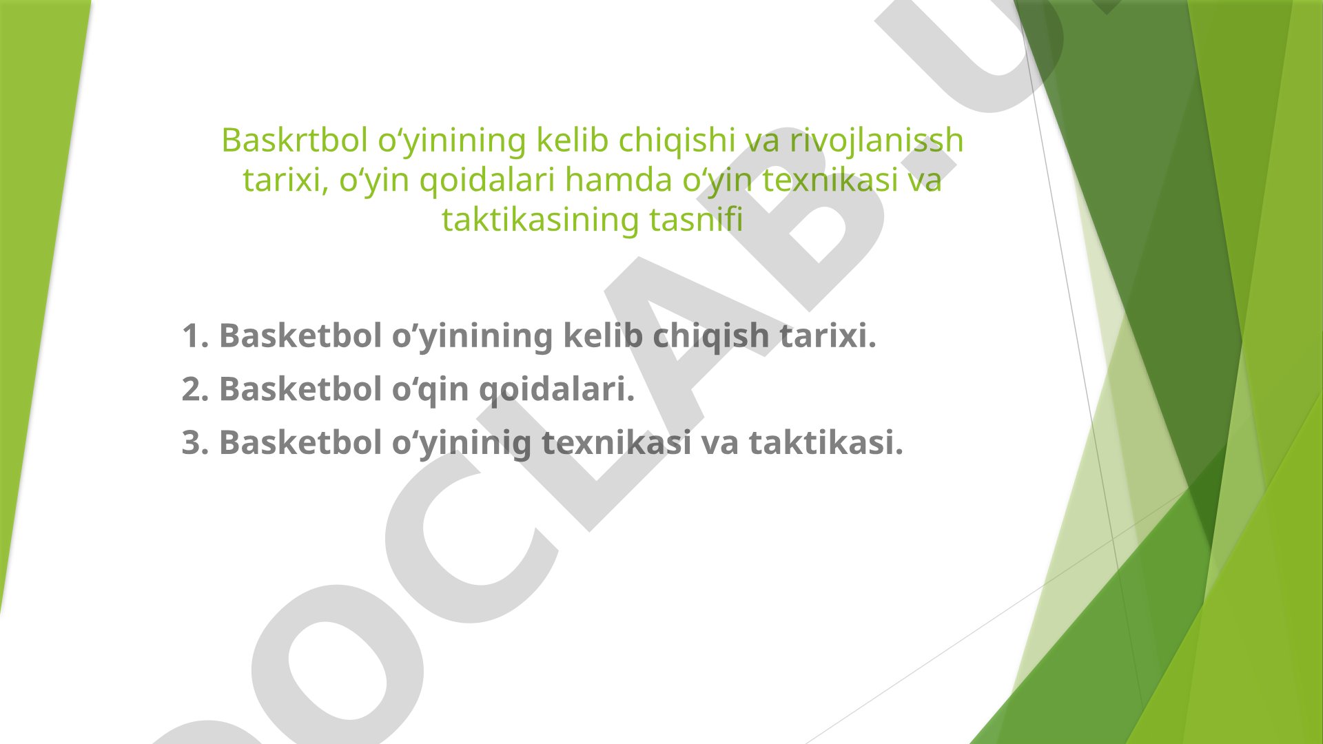 Basketbol o‘yinining kelib chiqishi va rivojlanish tarixi, o‘yin qoidalari, texnikasi va taktikasi