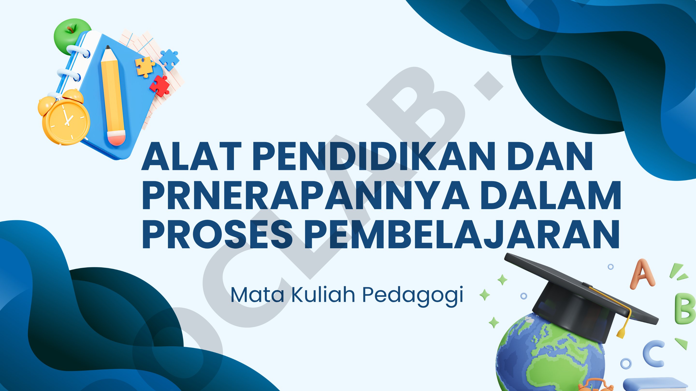 Alat Pendidikan dan Penerapannya dalam Proses Pembelajaran