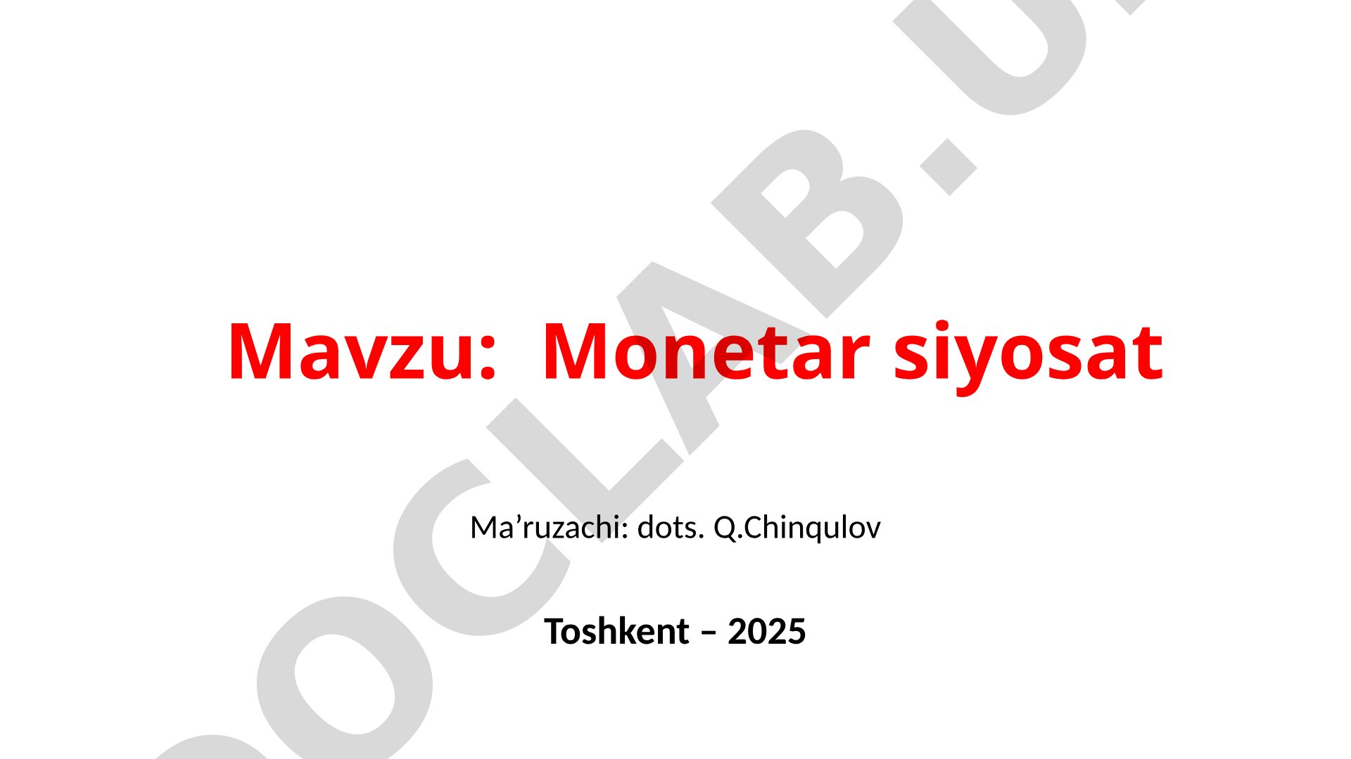 Monetar siyosatning mazmuni, turlari, maqsadlari va O'zbekistonda qo'llanilishi haqida