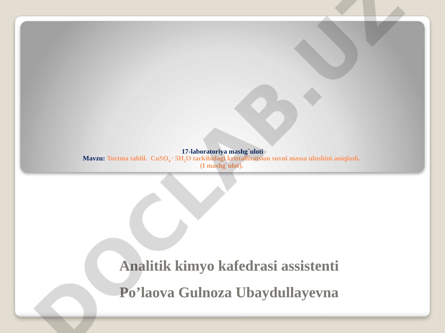 Tortma tahlil. CuSO4 ∙ 5H2O tarkibidagi kristallizatsion suvni massa ulushini aniqlash. (I mashg`ulot)