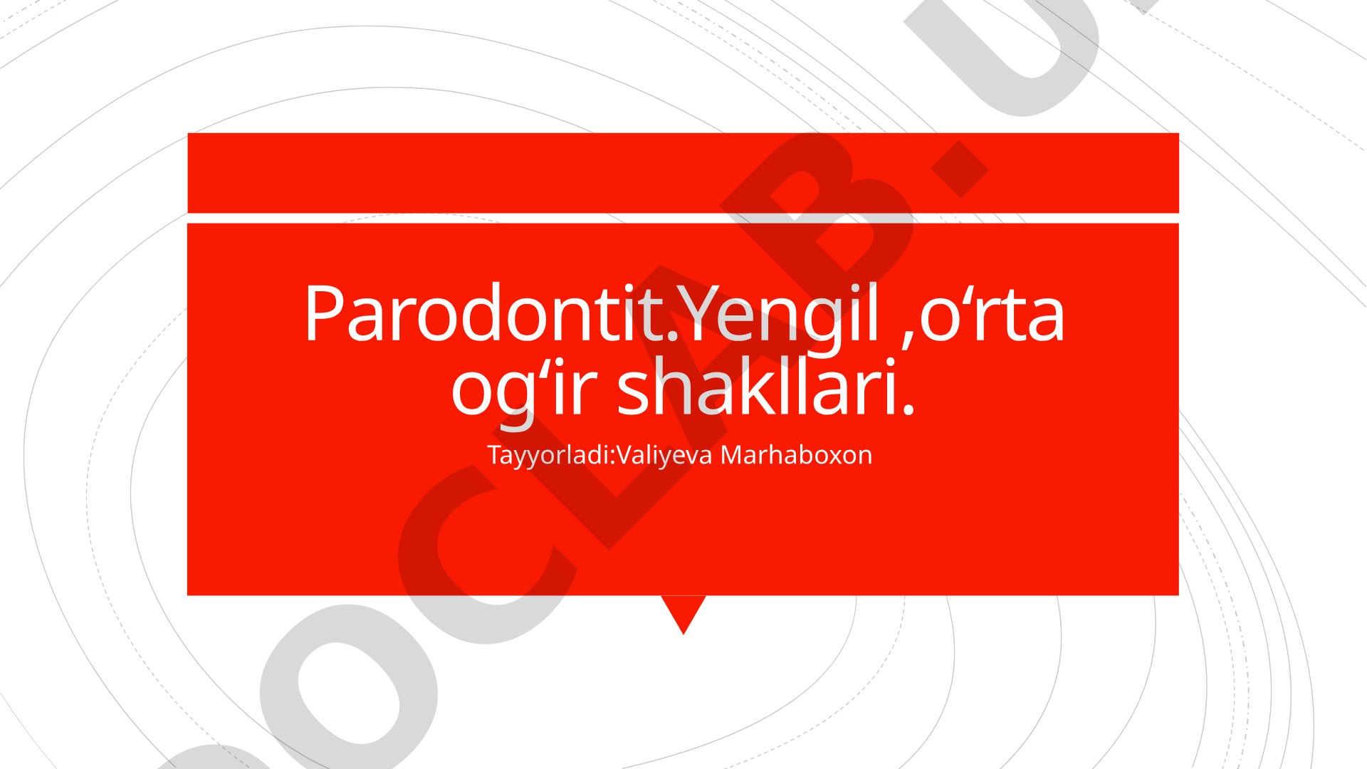 Parodontitning yengil va o'rta og'ir shakllari