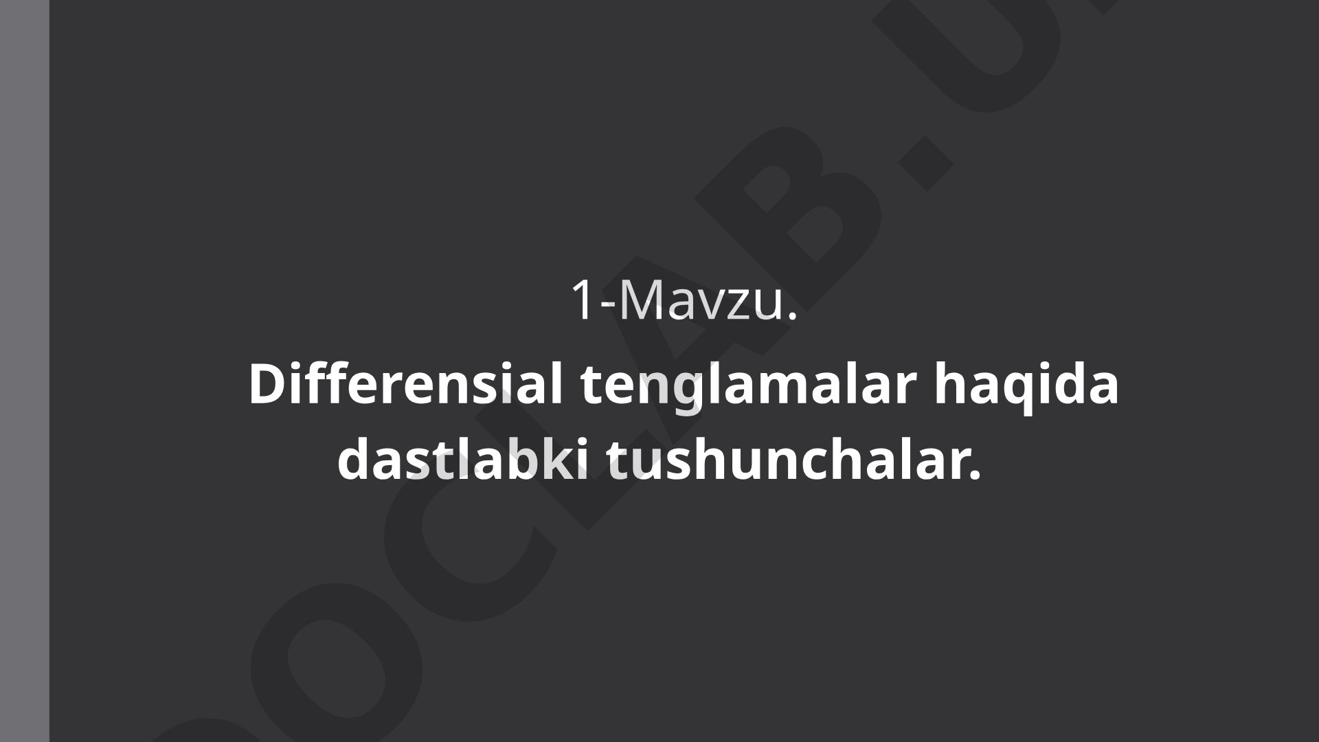 Differensial tenglamalar haqida dastlabki tushunchalar