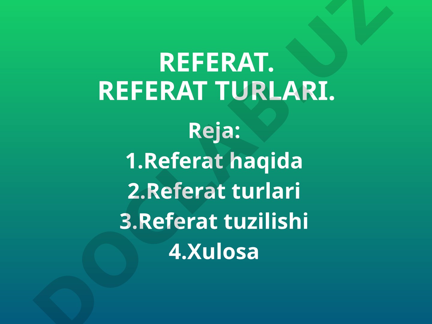 Referat haqida tushuncha, turlari, tuzilishi va xulosasi bayon etilgan