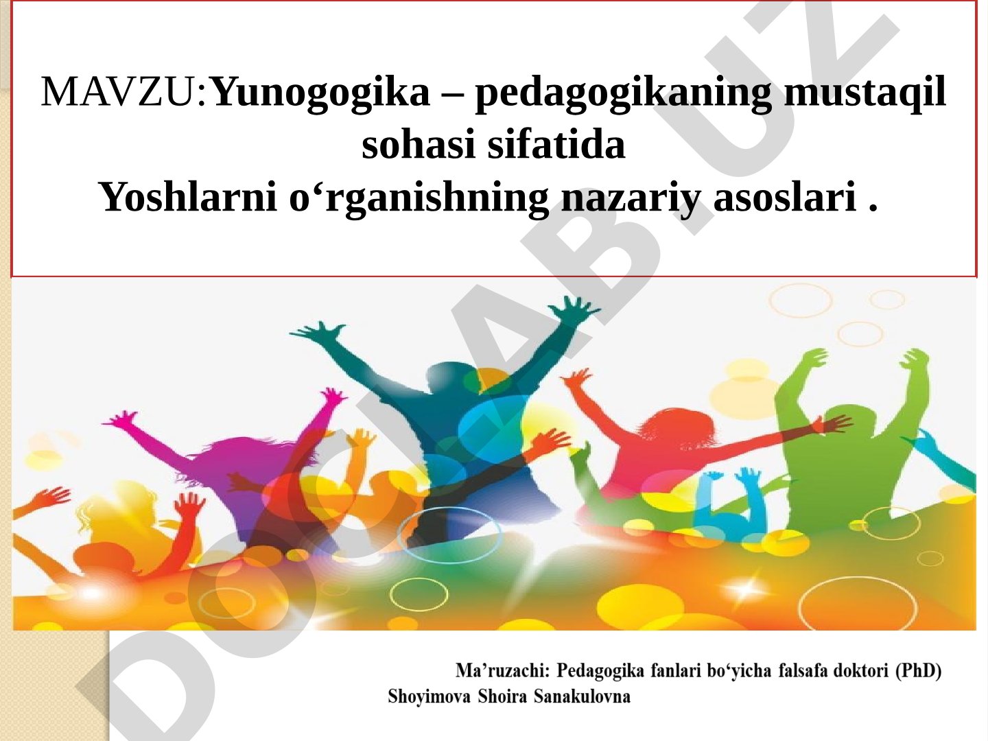 Yunogogika – pedagogikaning mustaqil sohasi sifatida Yoshlarni o‘rganishning nazariy asoslari
