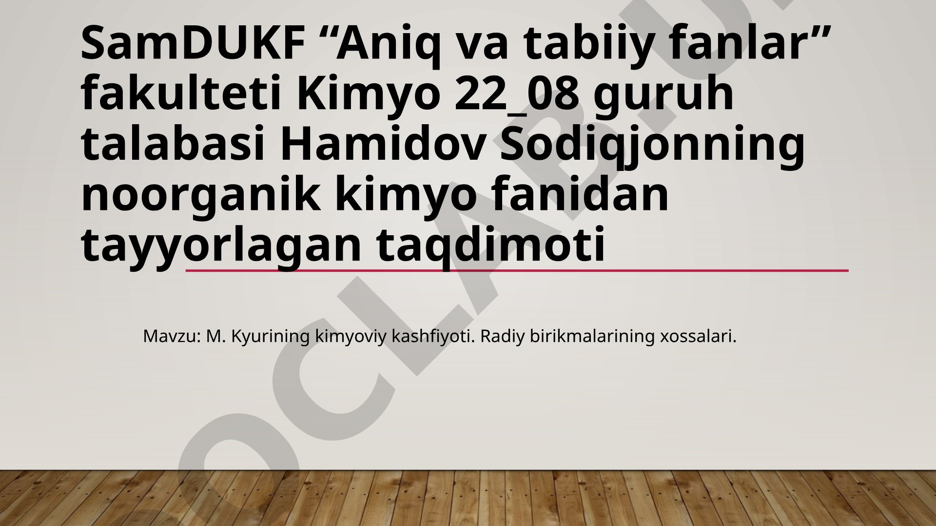 M. Kyurining kimyoviy kashfiyoti. Radiy birikmalarining xossalari