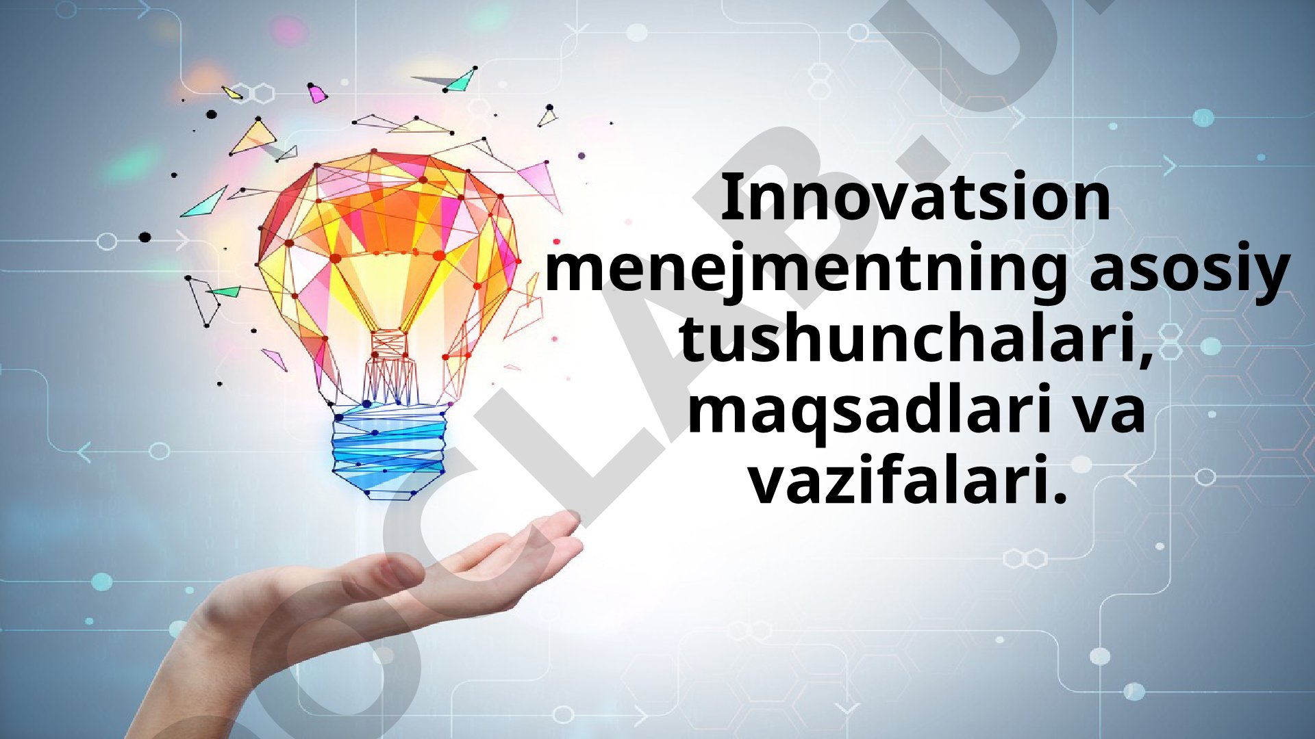 Innovatsion menejmentning asosiy tushunchalari, maqsadlari va vazifalari