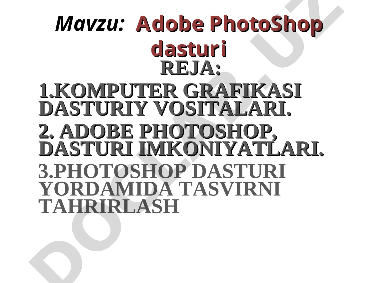 Adobe PhotoShop dasturining imkoniyatlari va tasvirni tahrirlash usullari haqida taqdimot