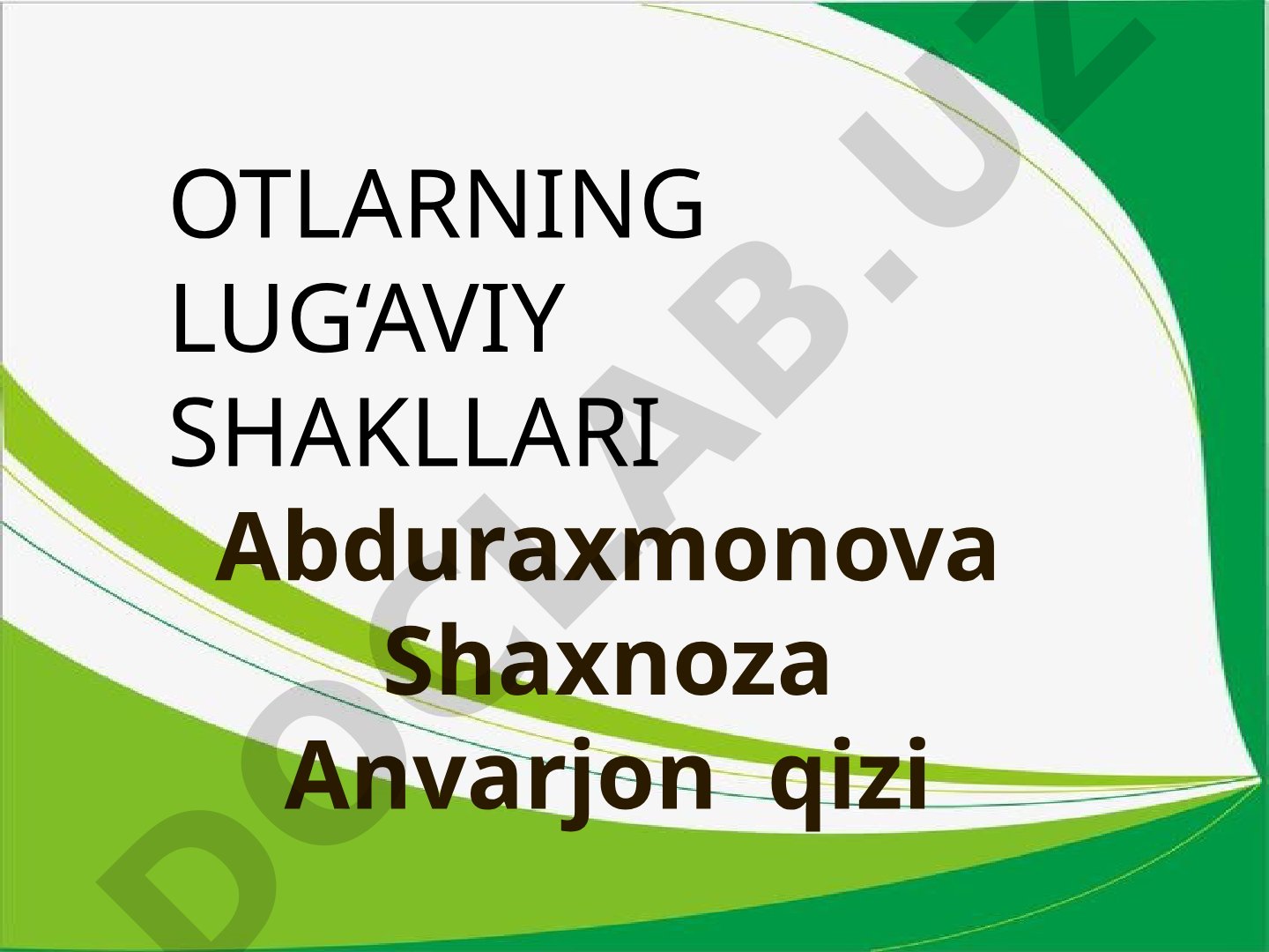 OTLARNING LUG‘AVIY SHAKLLARI