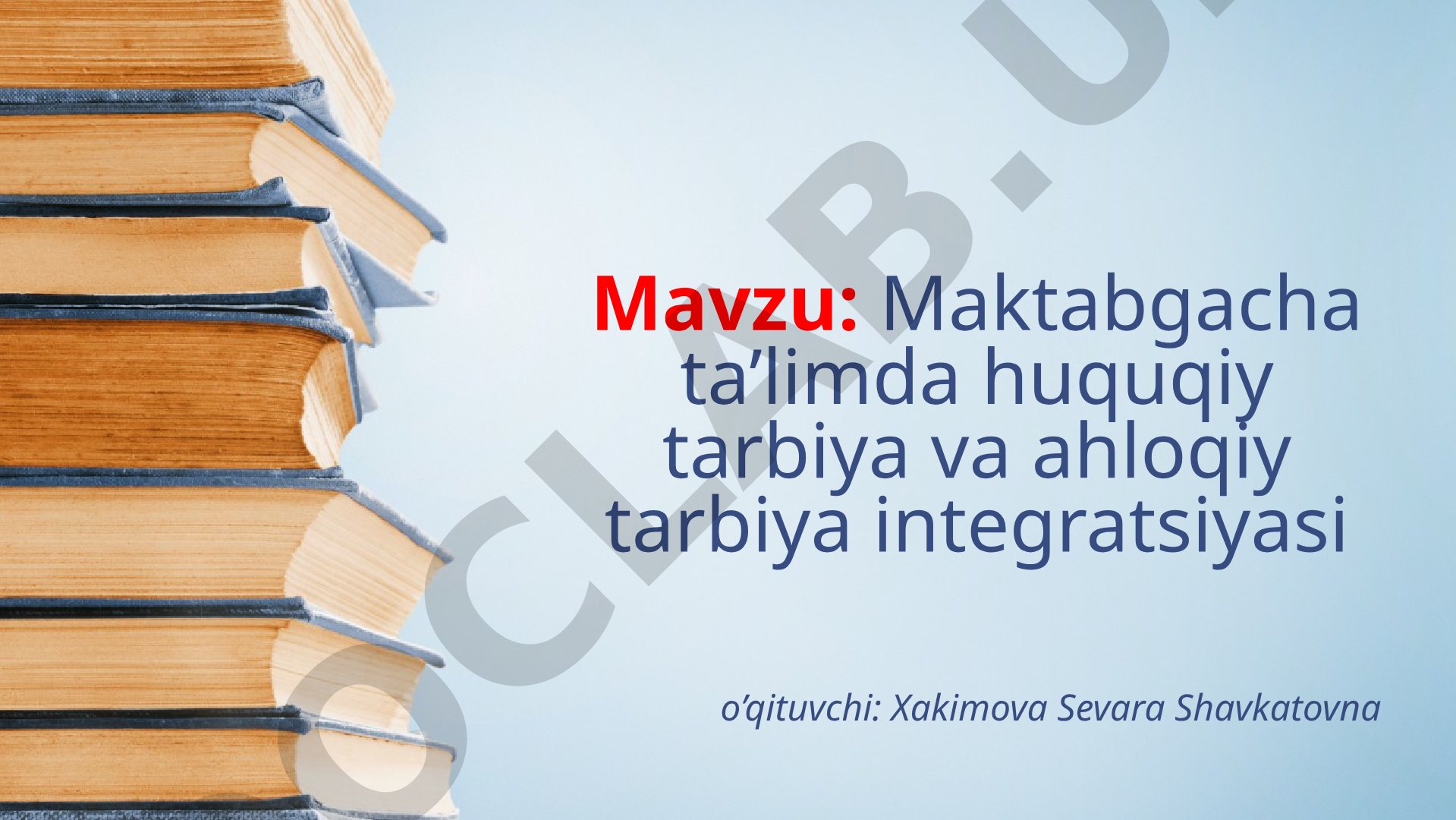 Maktabgacha ta’limda huquqiy tarbiya va ahloqiy tarbiya integratsiyasi