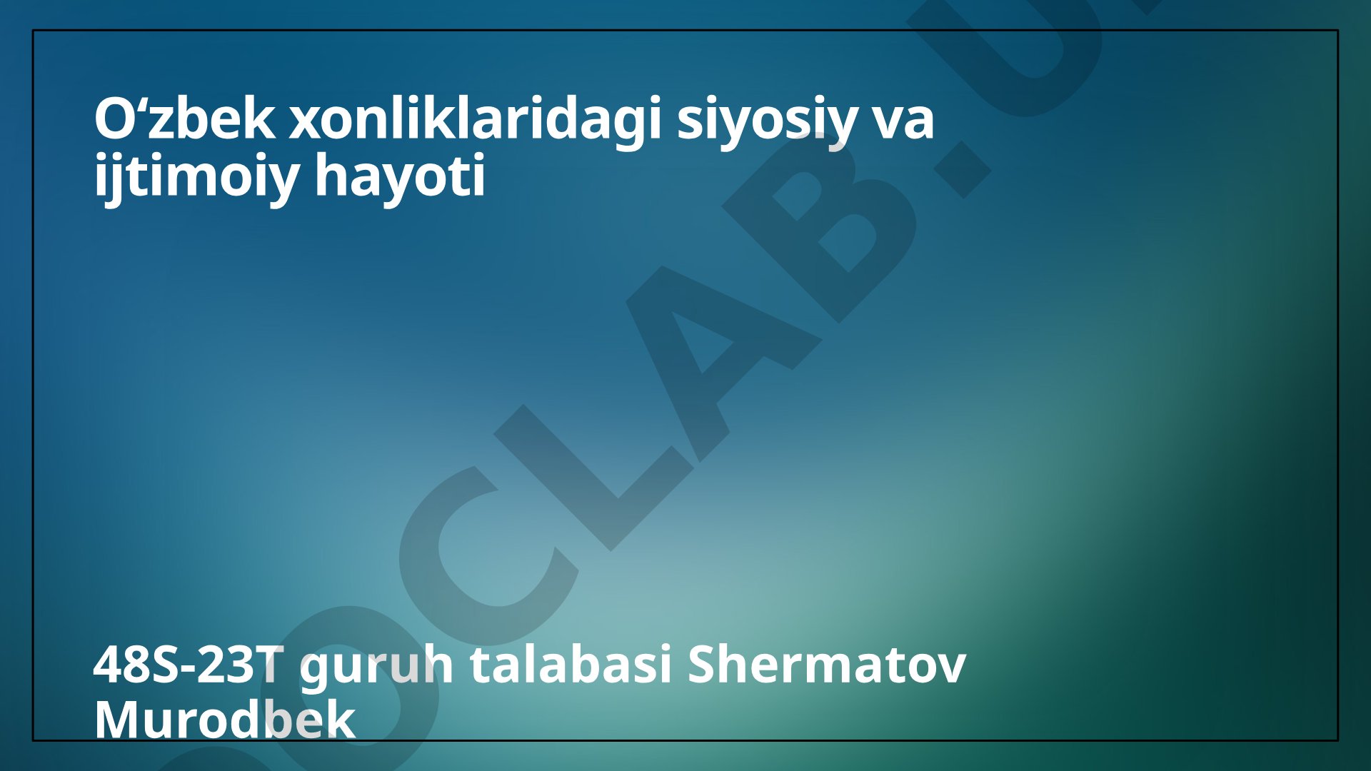 Oʻzbek xonliklaridagi siyosiy va ijtimoiy hayoti