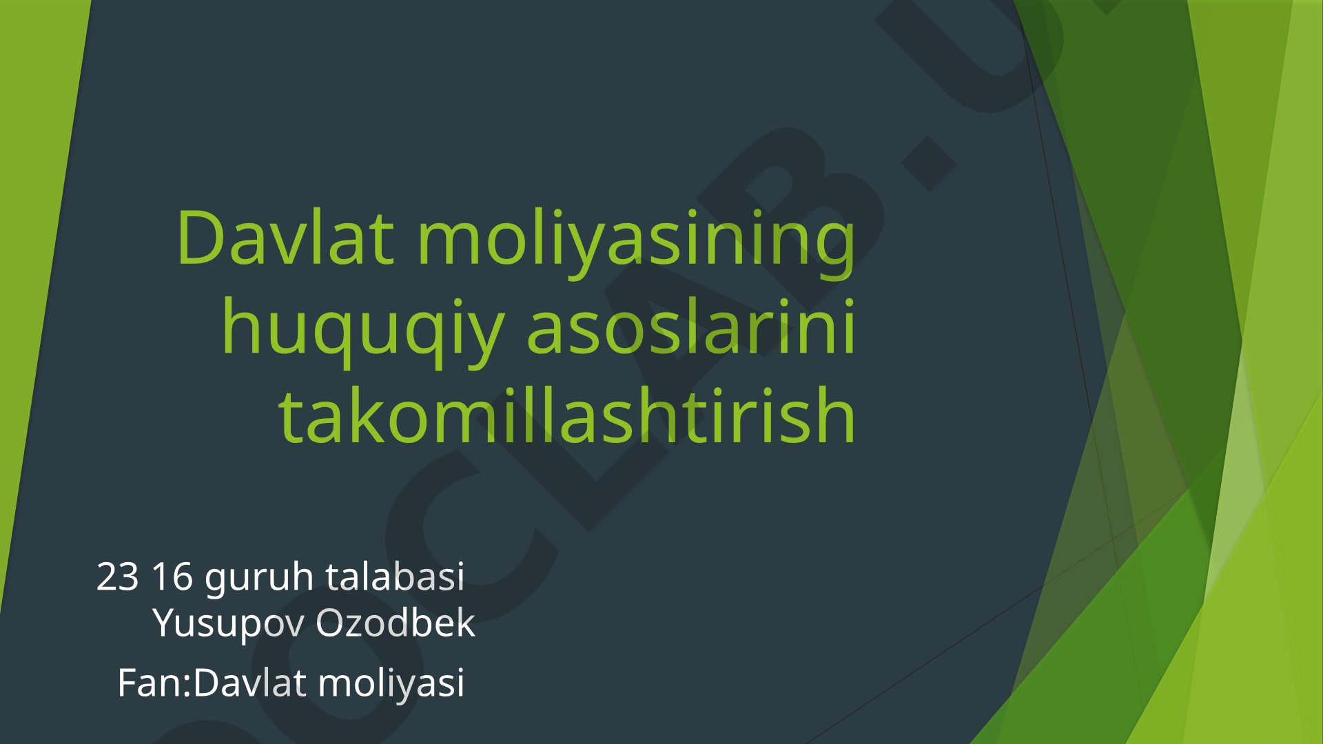 Davlat moliyasining huquqiy asoslarini takomillashtirish