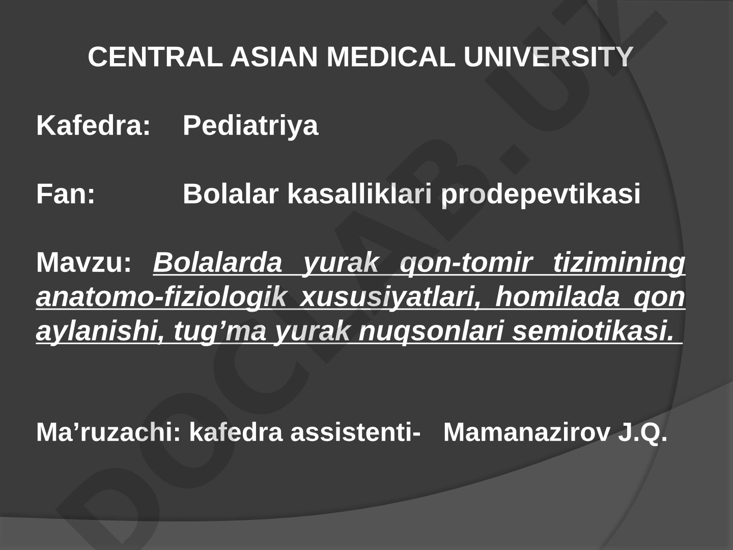 Bolalarda yurak qon-tomir tizimining anatomo-fiziologik xususiyatlari, homilada qon aylanishi, tug’ma yurak nuqsonlari semiotikasi
