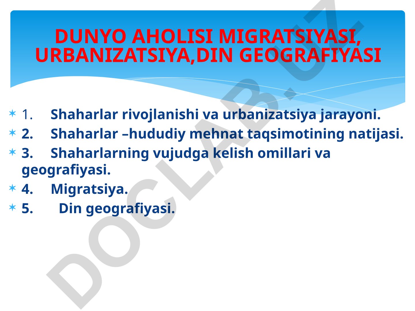 Shaharlar rivojlanishi, urbanizatsiya va migratsiya jarayonlari