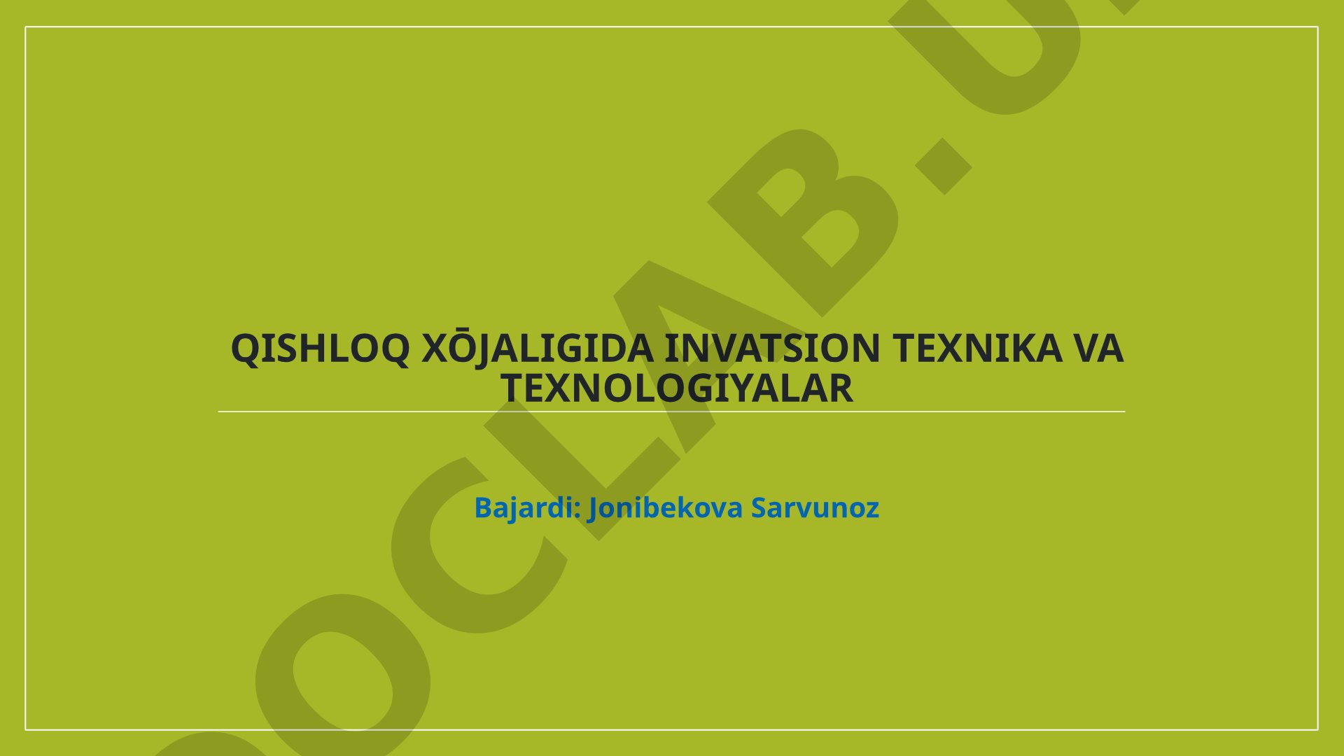 Qishloq xo'jaligida invatsion texnika va texnologiyalar