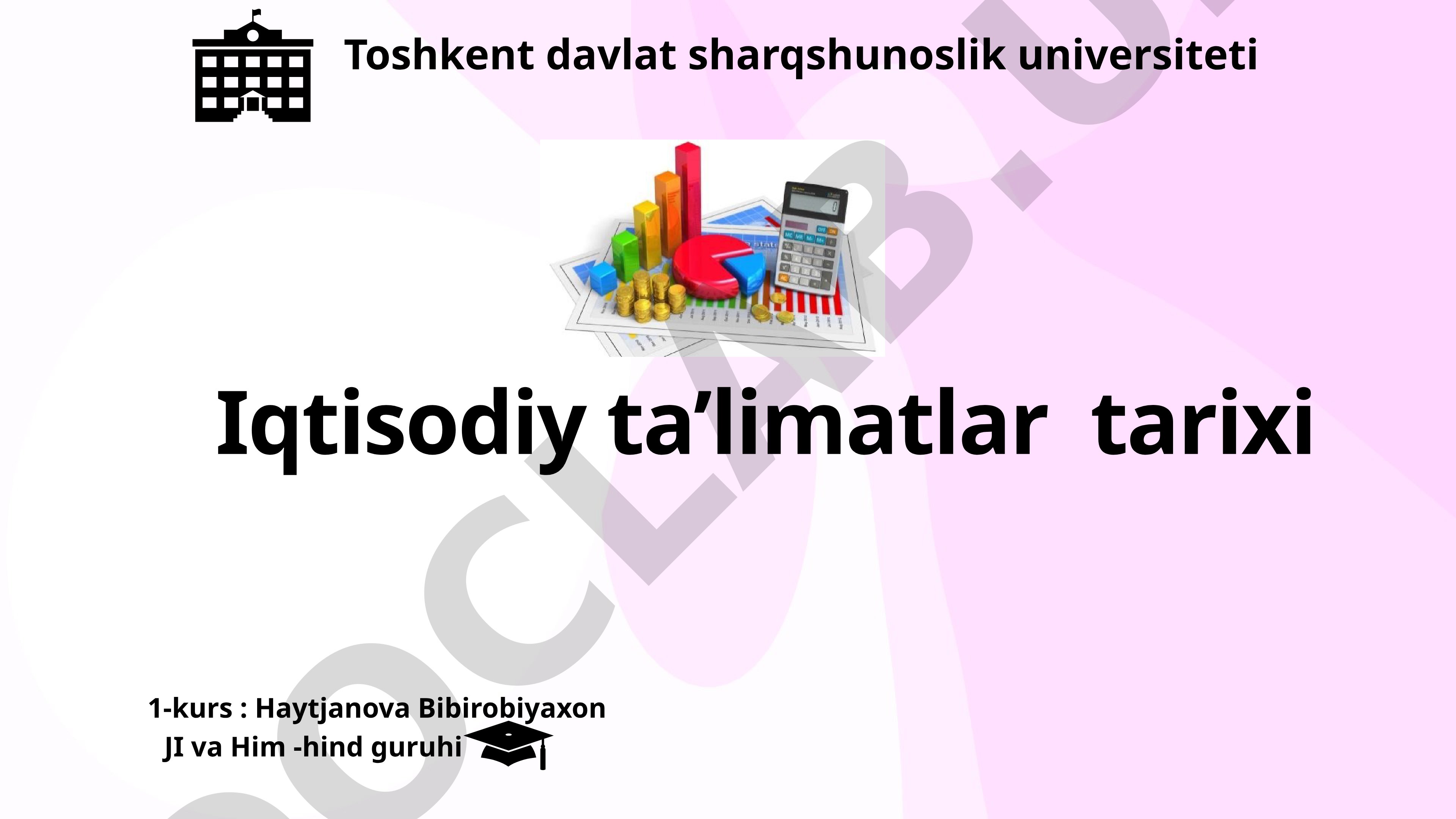 Iqtisodiy ta’limotlar tarixi fani, uning vujudga kelishi, maktablari va hozirgi ahamiyati