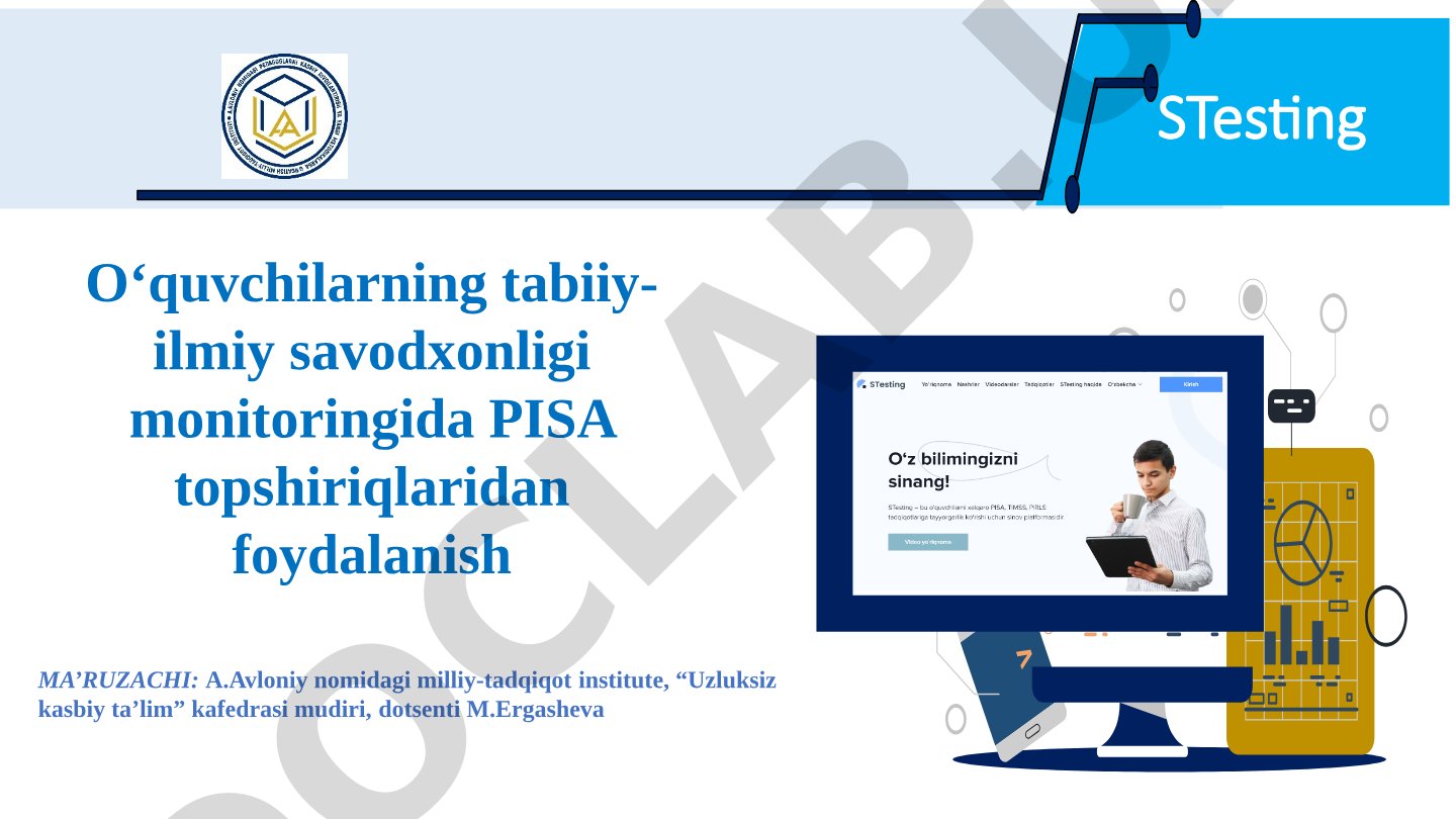 O‘quvchilarning tabiiy-ilmiy savodxonligi monitoringida PISA topshiriqlaridan foydalanish Matematika STesting