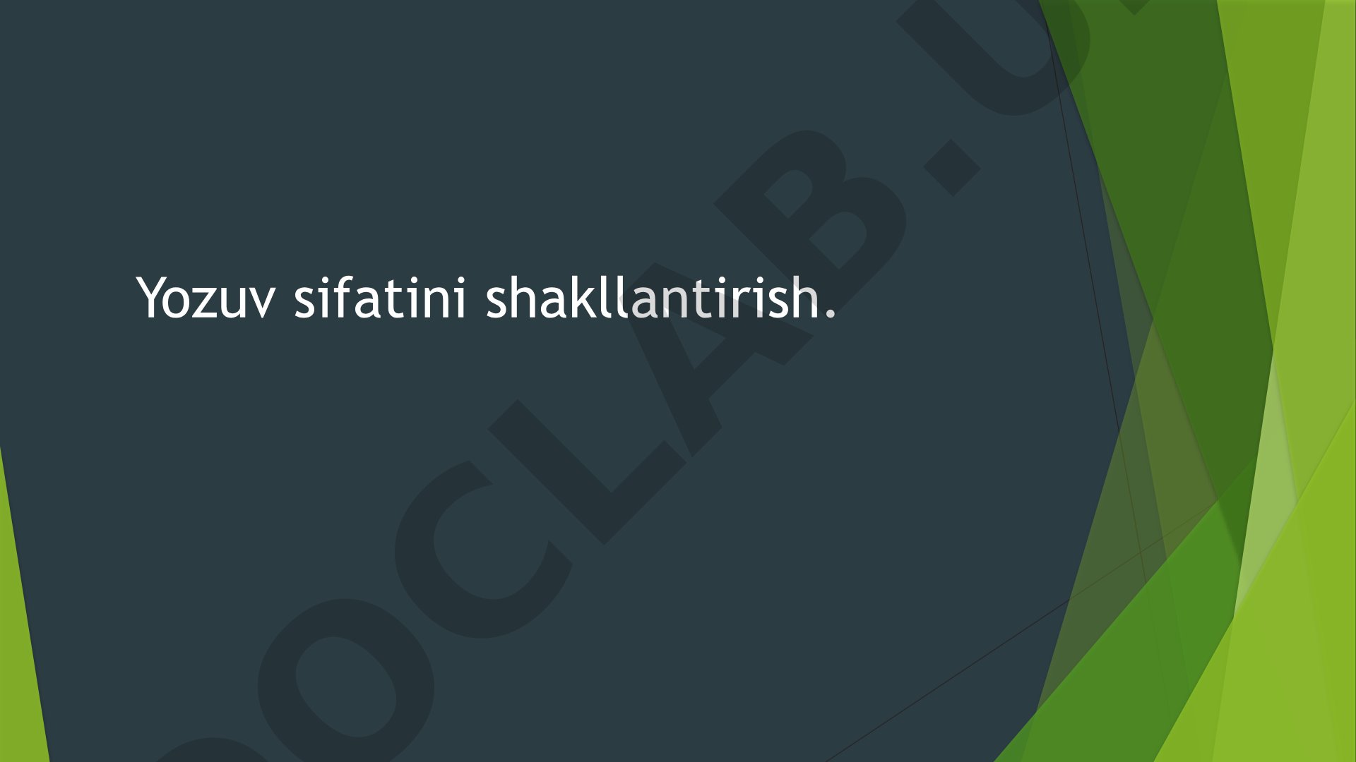 Yozuv sifatini shakllantirish, harflarni to'g'ri yozish va xatolarni tuzatish usullari