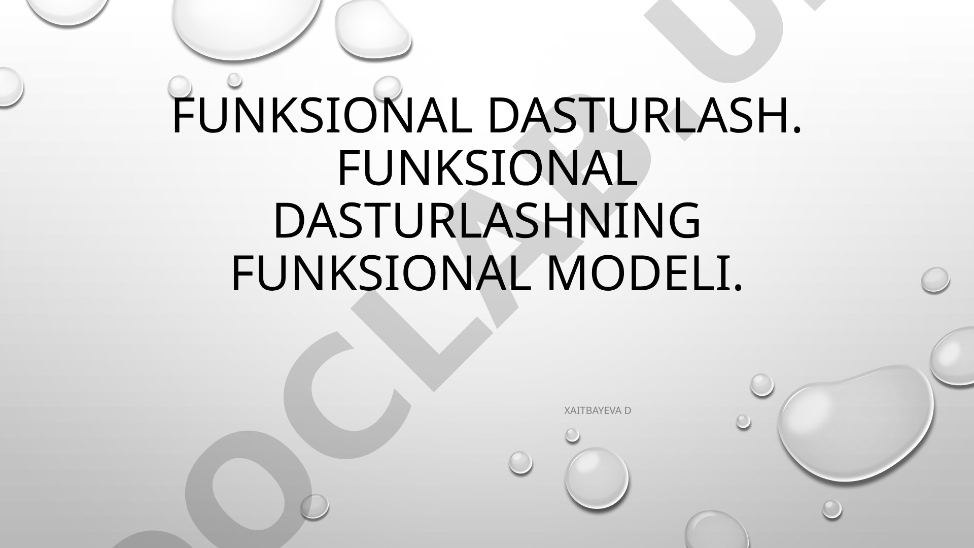 Funksional Dasturlash. Funksional dasturlashning funksional modeli.