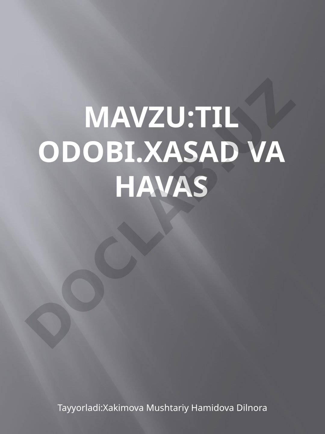 Til odobi. Xasad va havas